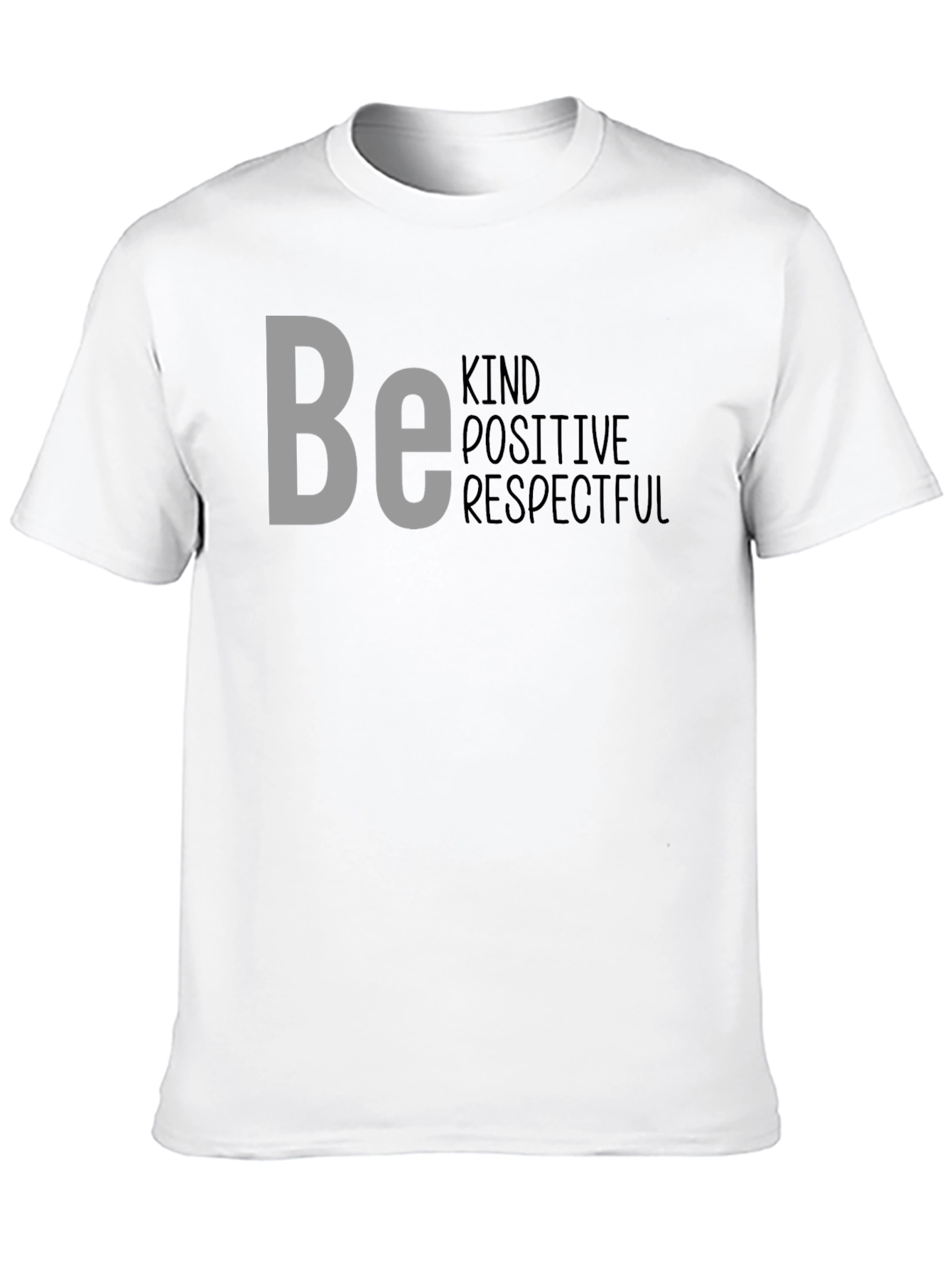Be Kind Positive Respectful Graphic T-Shirt