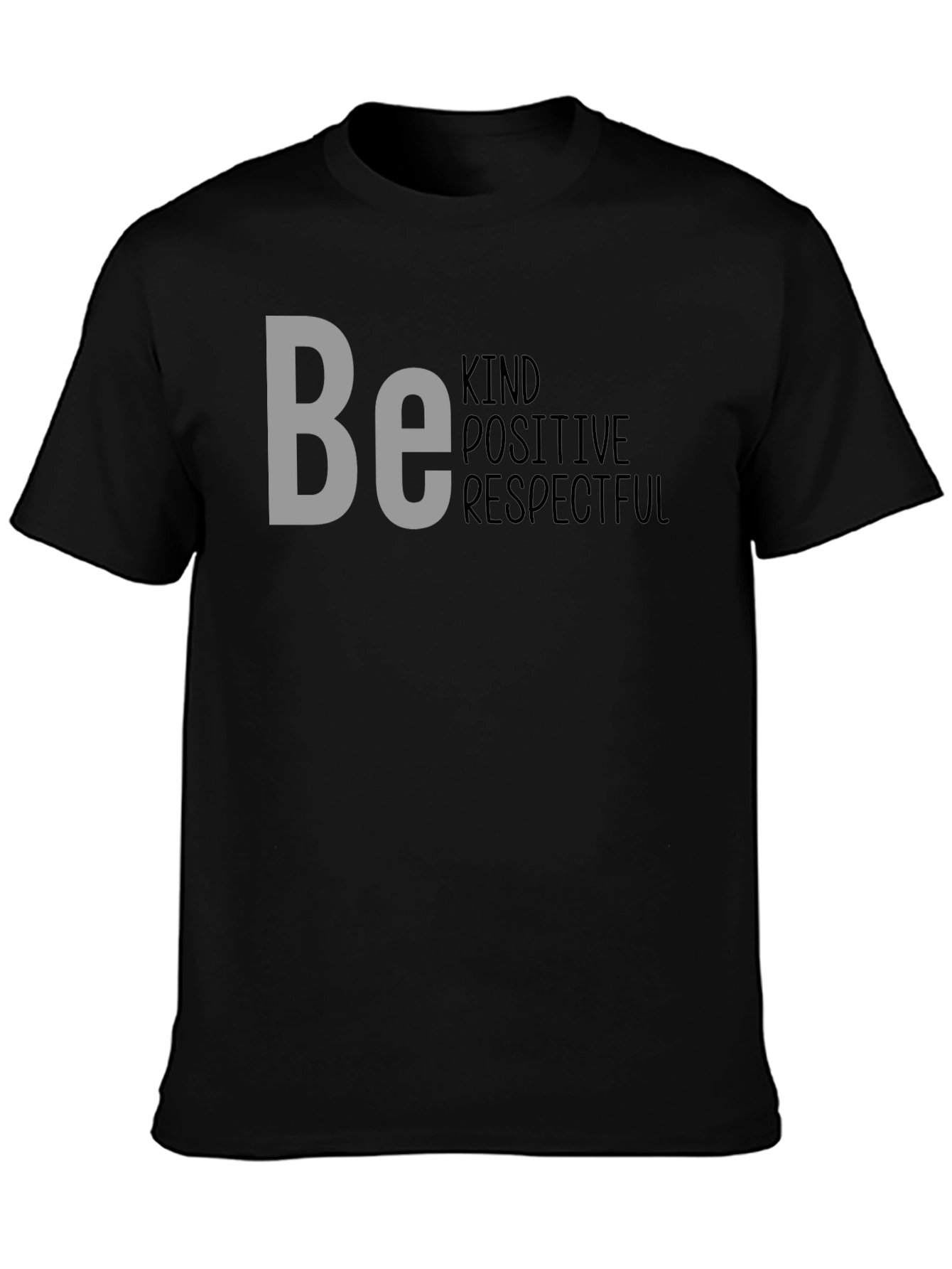 Be Kind Positive Respectful Graphic T-Shirt