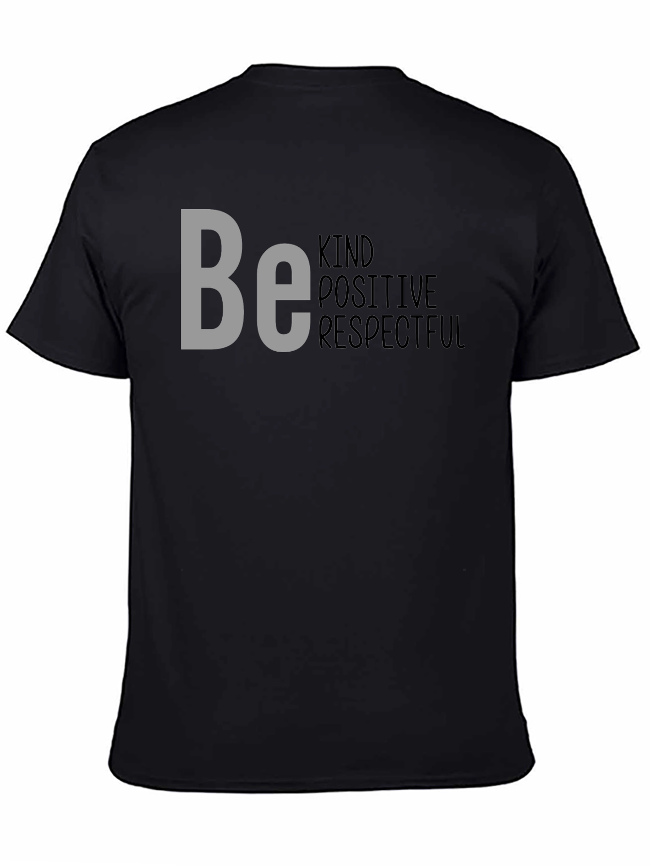 Be Kind Positive Respectful Graphic T-Shirt