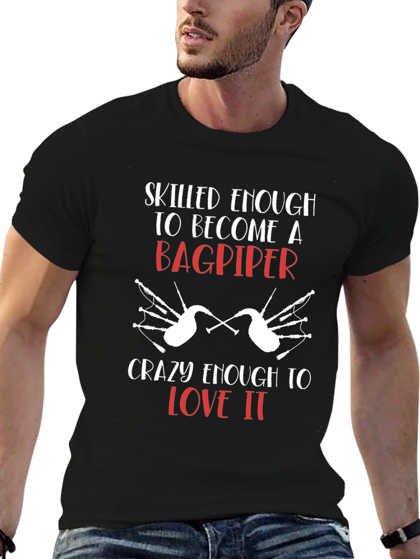 Bagpiper T-Shirt: Skilled Enough & Crazy Enough Tee