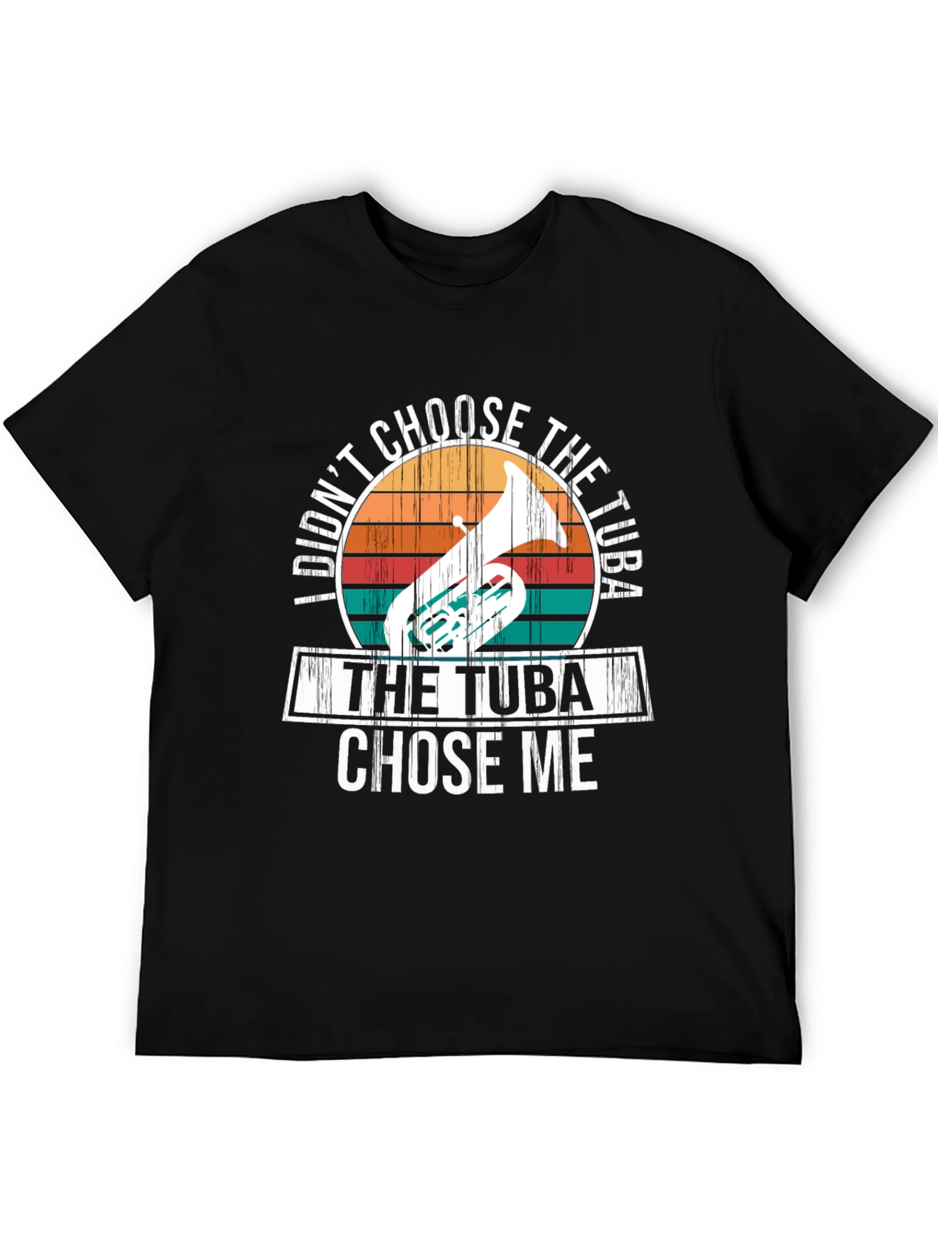Tuba Chose Me T-Shirt - Funny Musician Tee