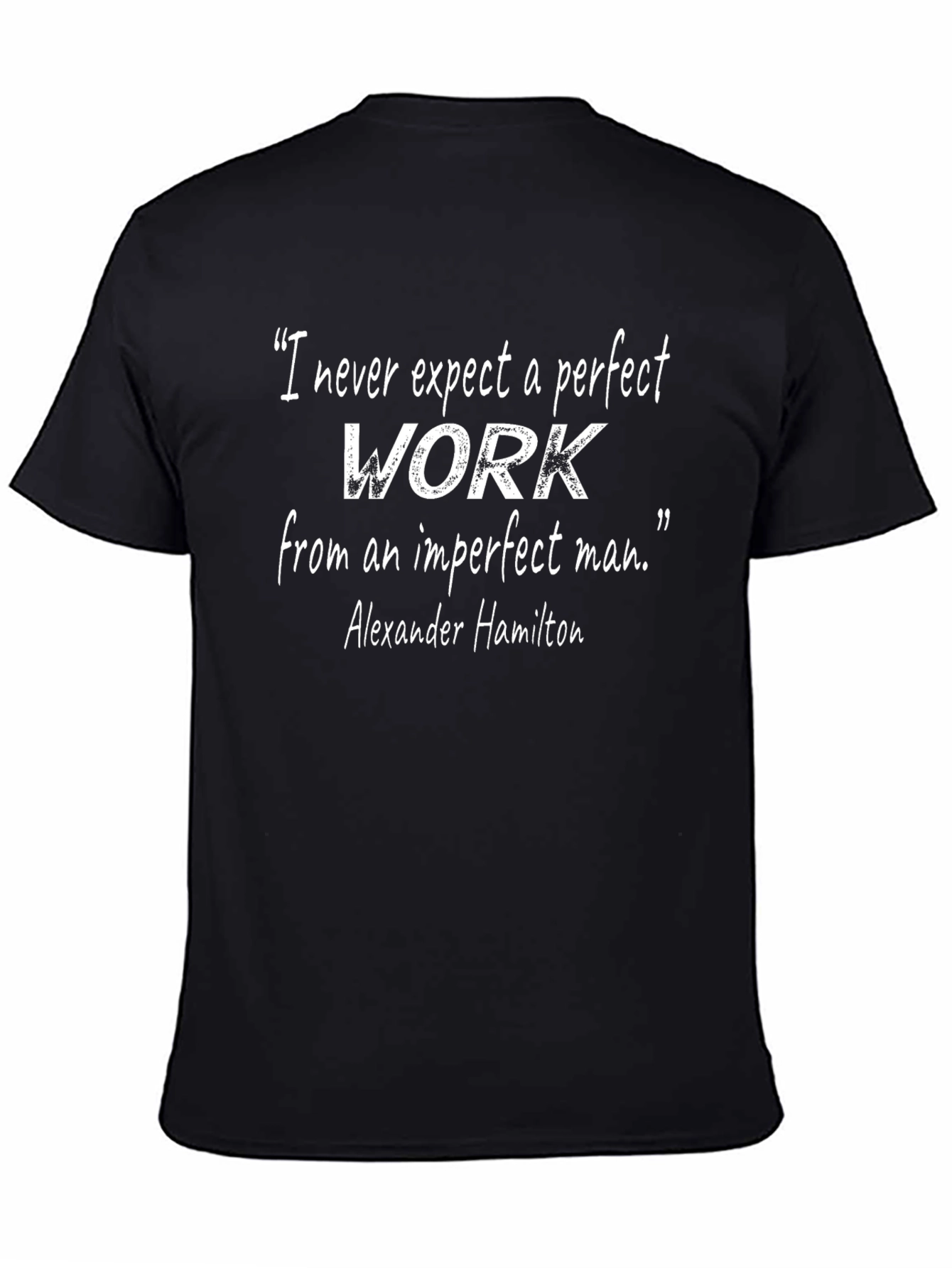 Alexander Hamilton T-Shirt: Imperfect Work