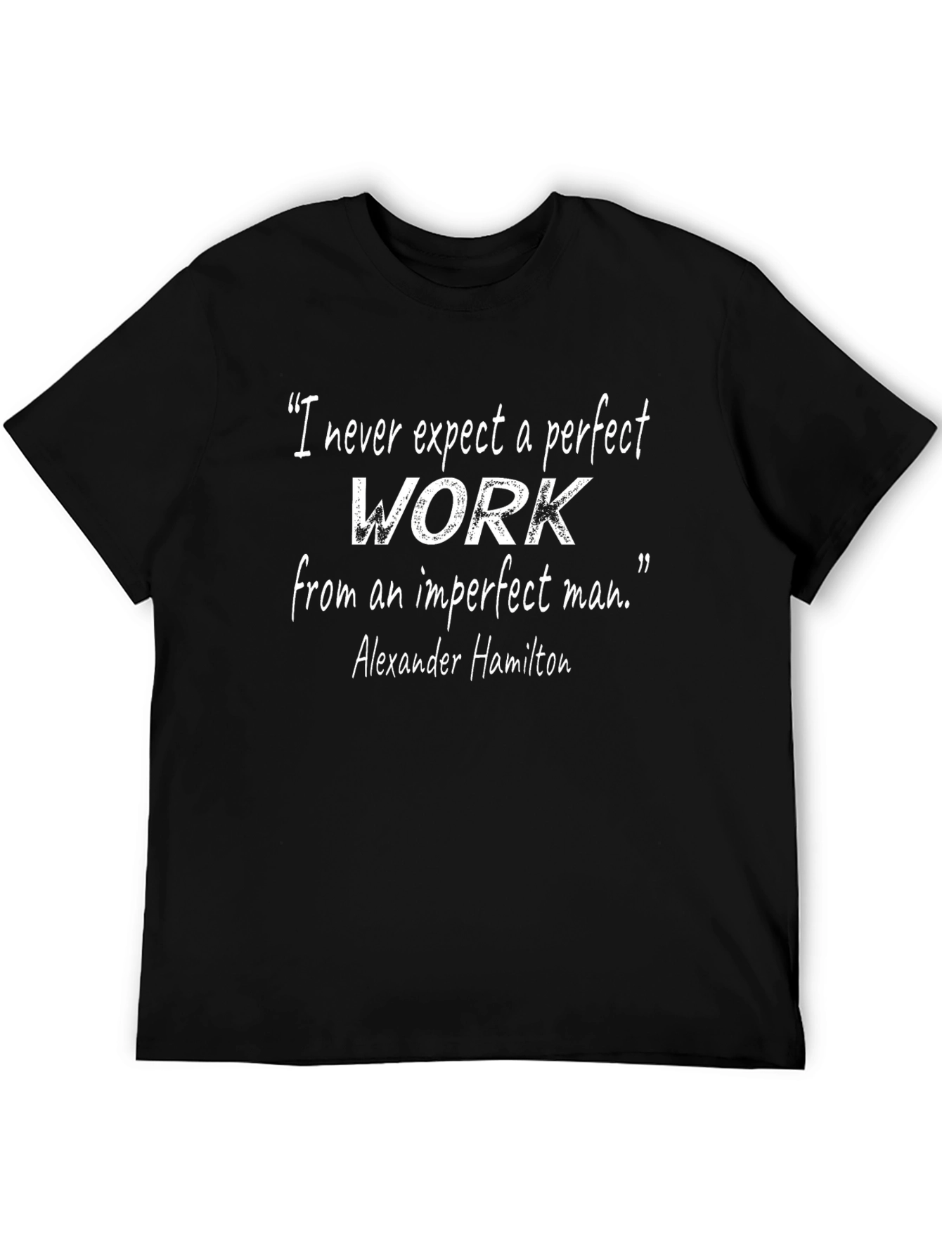 Alexander Hamilton T-Shirt: Imperfect Work