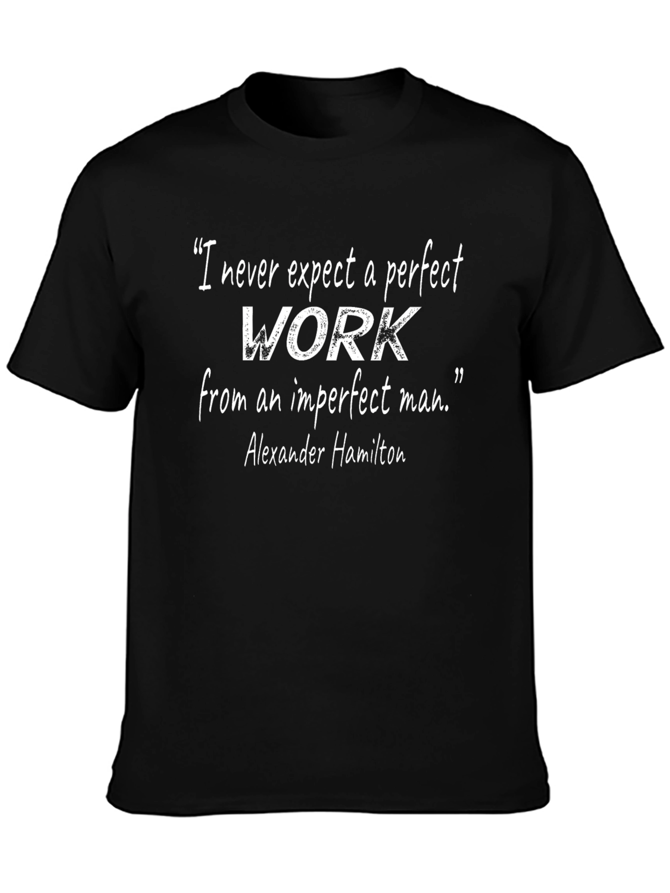 Alexander Hamilton T-Shirt: Imperfect Work