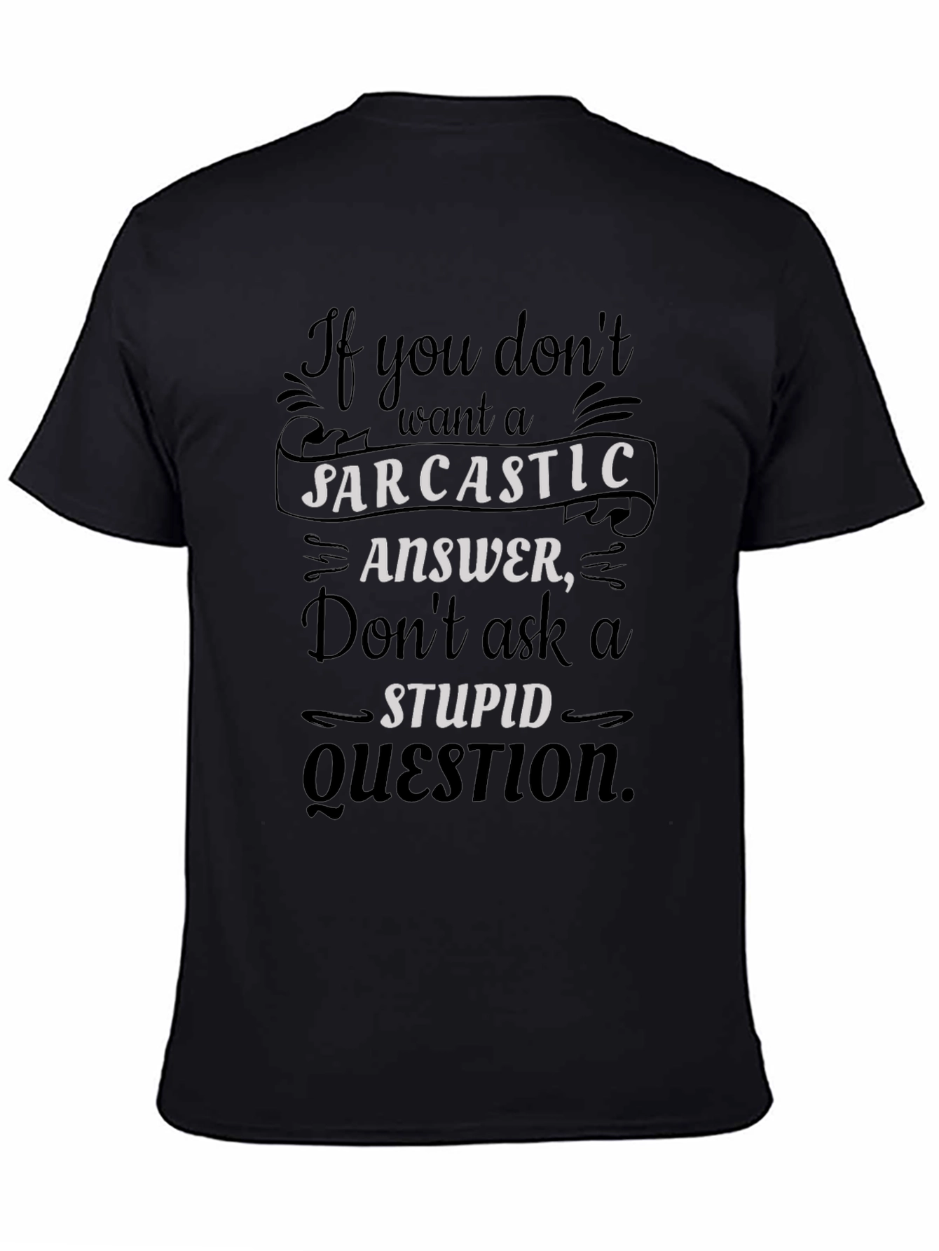 Sarcastic Answer T-Shirt - Funny Humor Tee