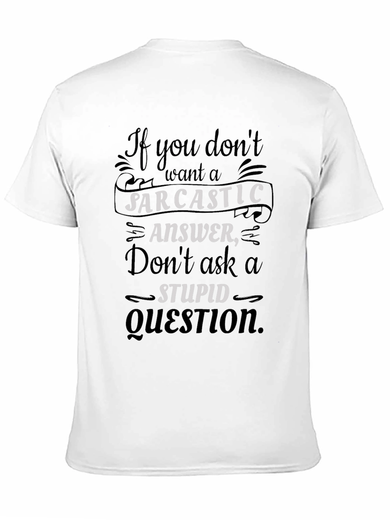 Sarcastic Answer T-Shirt - Funny Humor Tee