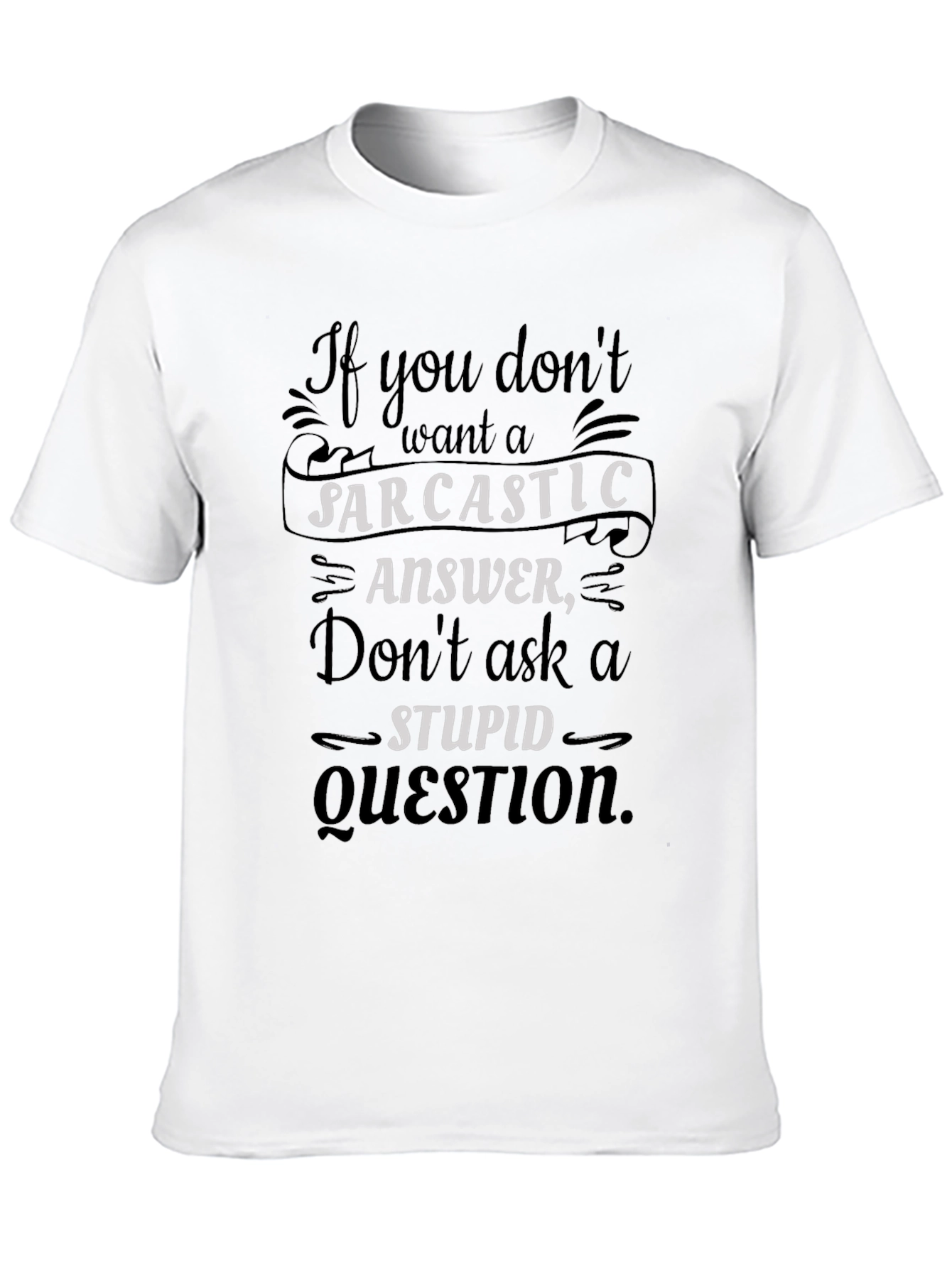 Sarcastic Answer T-Shirt - Funny Humor Tee