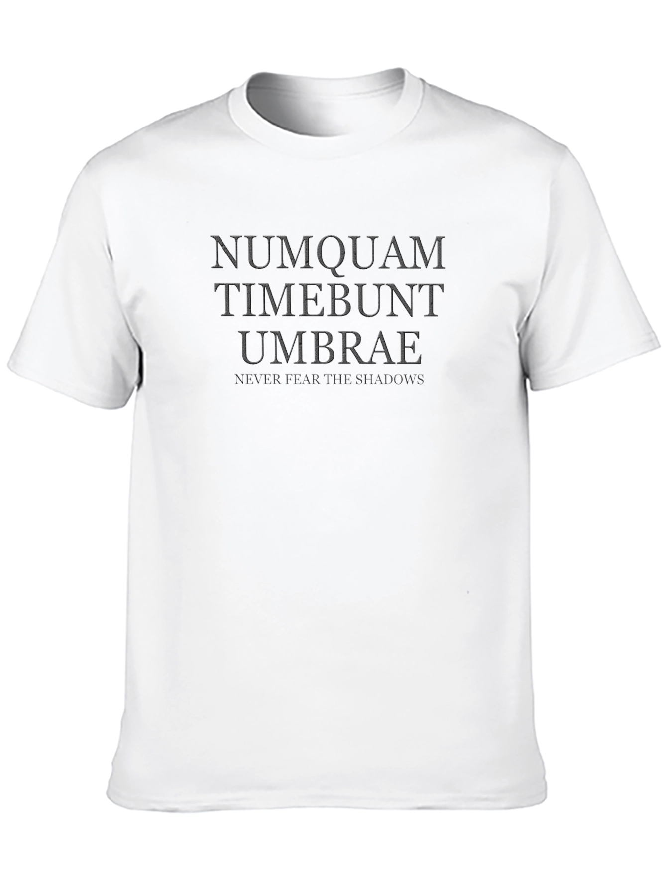 Numquam Timebunt Umbrae T-Shirt