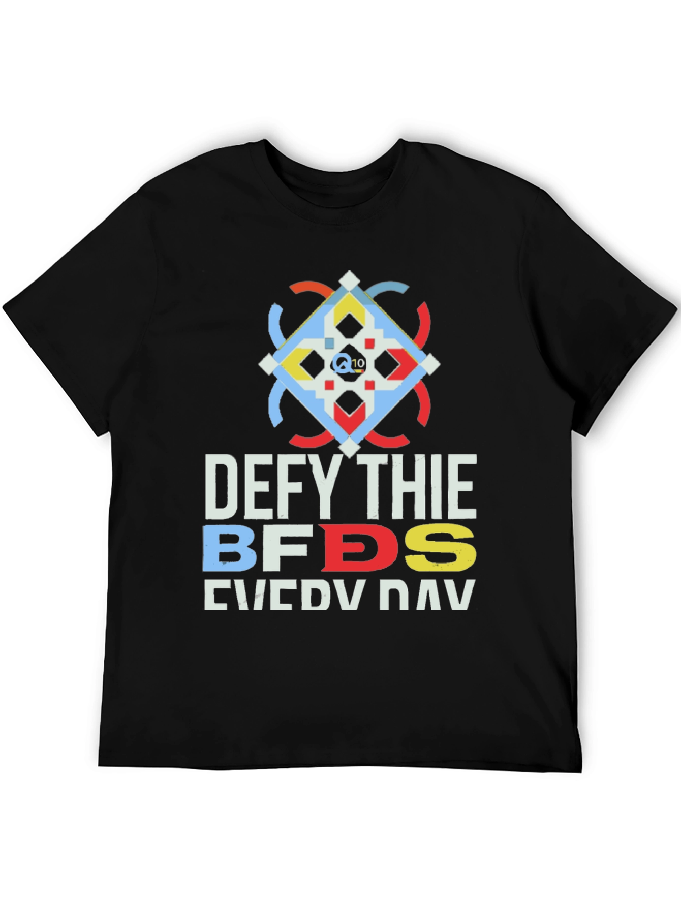 Defy Thie BFDS Every Day Graphic T-Shirt