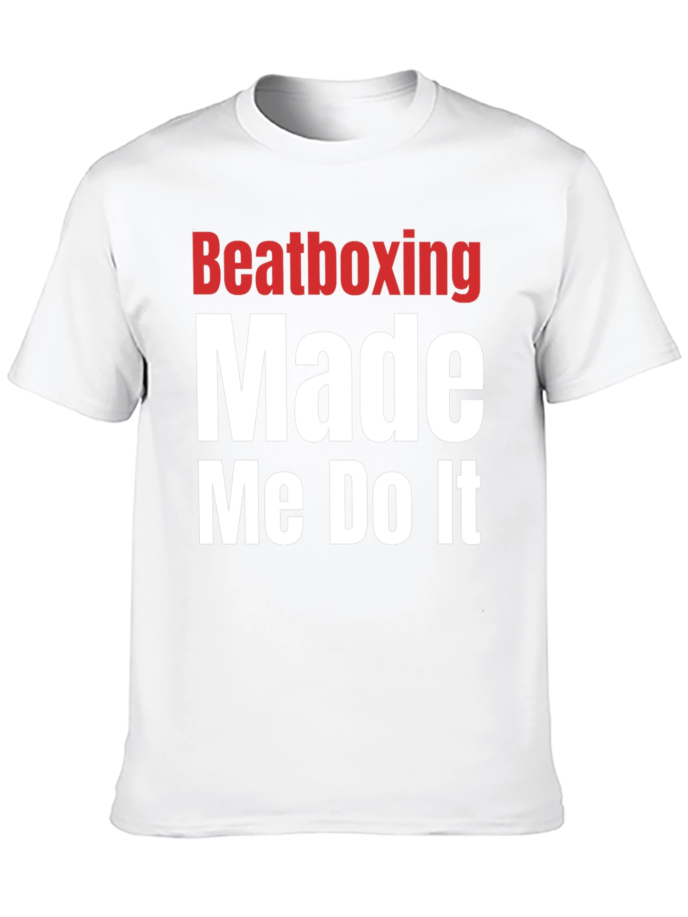 Beatboxing Made Me Do It Graphic T-Shirt