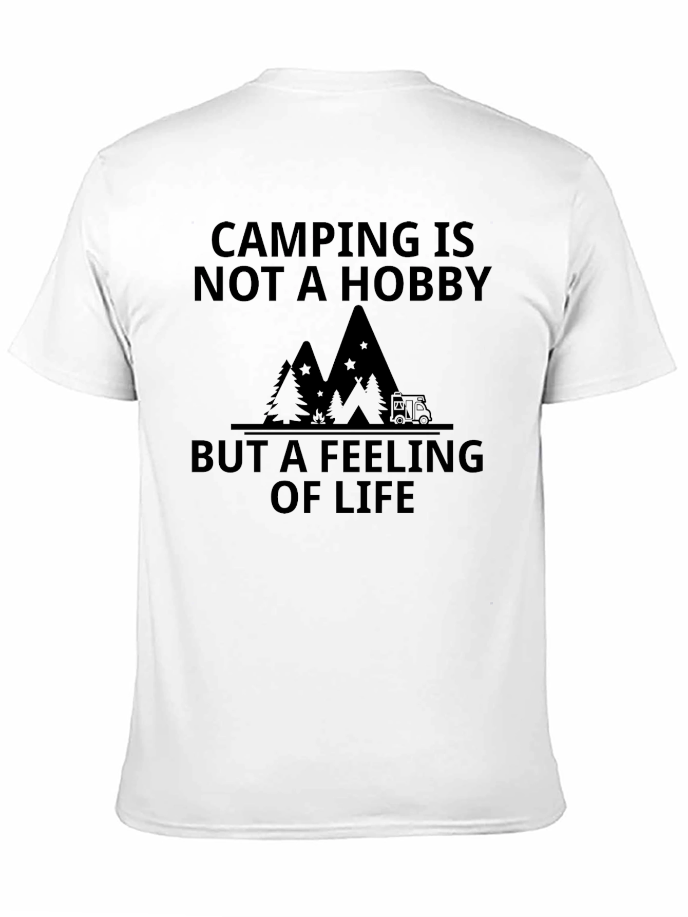 Camping is a Feeling of Life T-Shirt