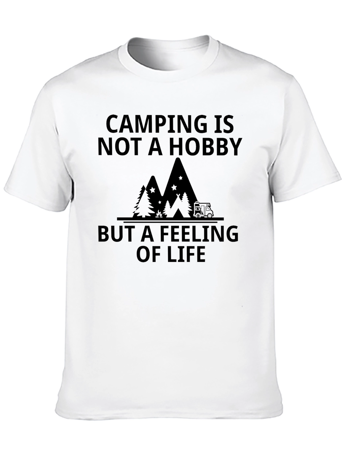 Camping is a Feeling of Life T-Shirt