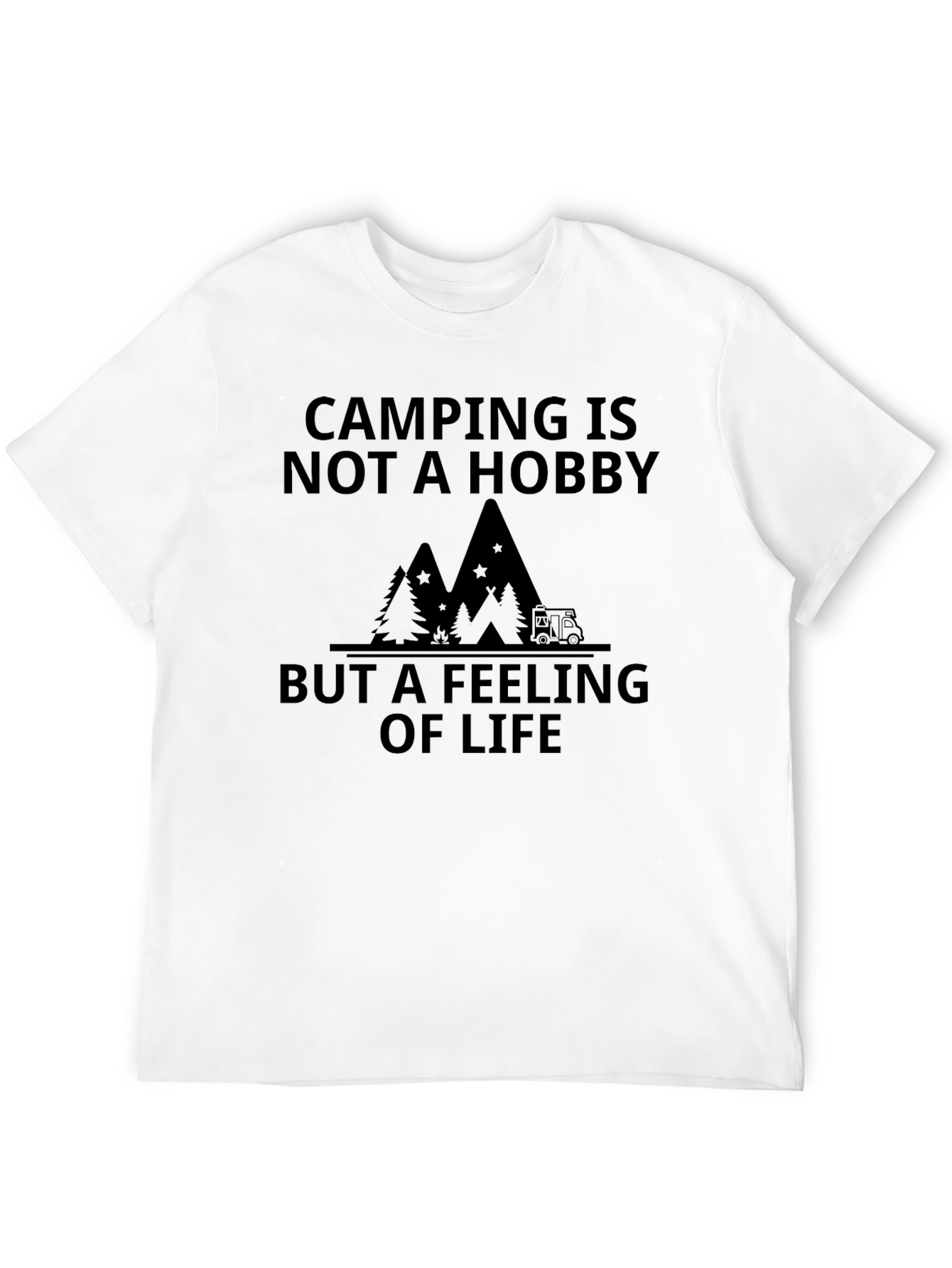 Camping is a Feeling of Life T-Shirt