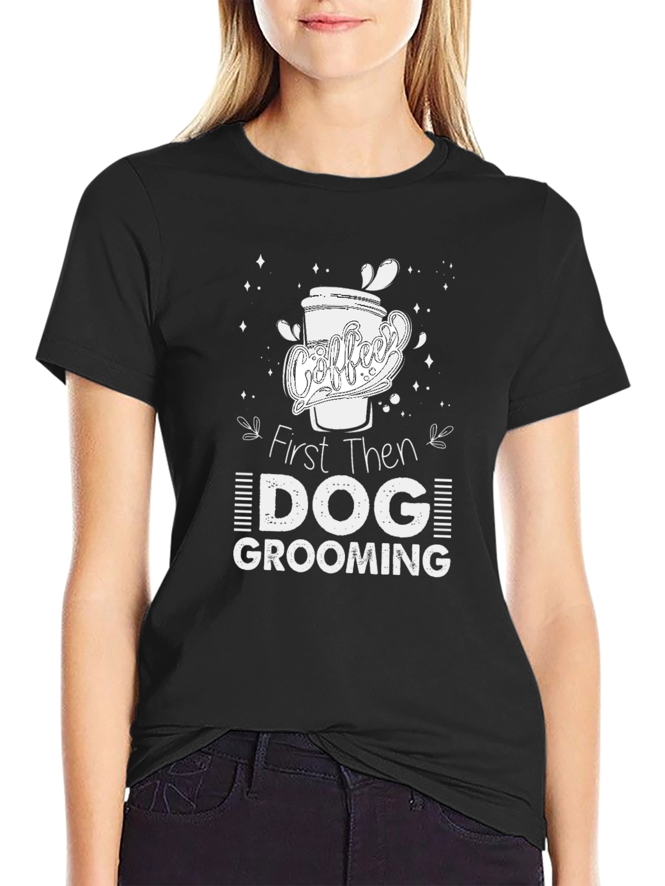 Coffee Then Dog Grooming T-Shirt