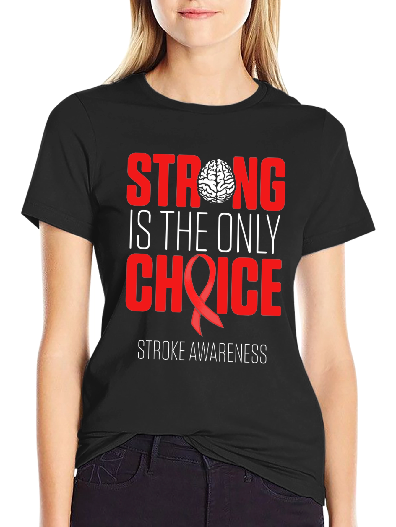 Stroke Awareness T-Shirt: Strong is the Only Choice