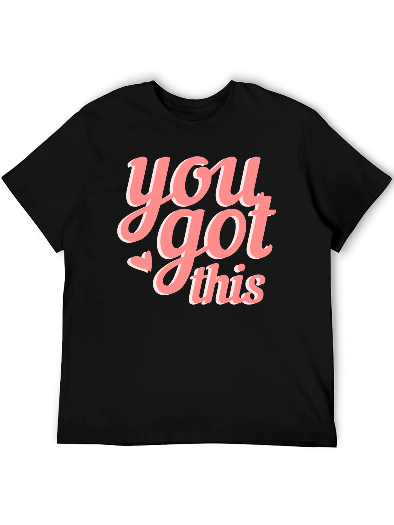 You Got This Graphic Tee - Motivational T-Shirt