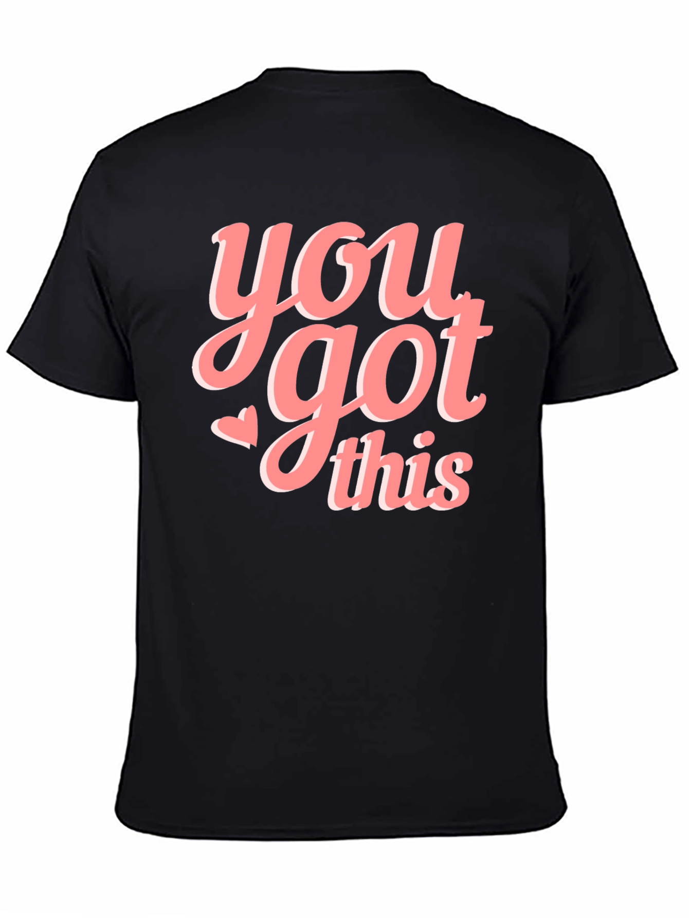 You Got This Graphic Tee - Motivational T-Shirt