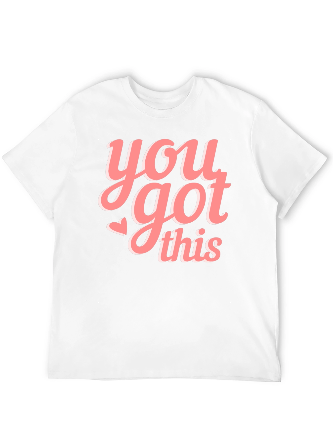 You Got This Graphic Tee - Motivational T-Shirt