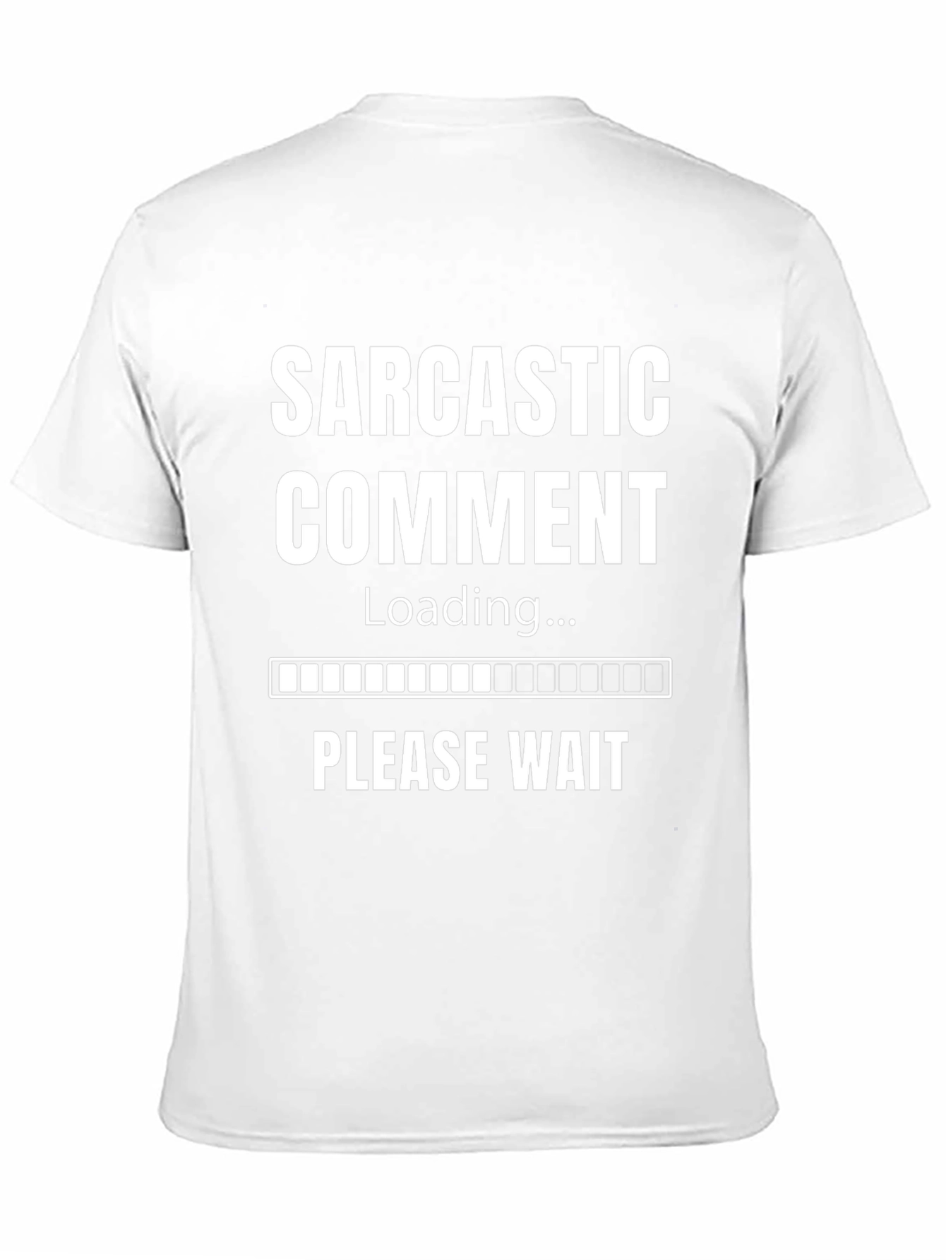 Sarcastic Comment Loading T-Shirt - Funny Novelty Tee