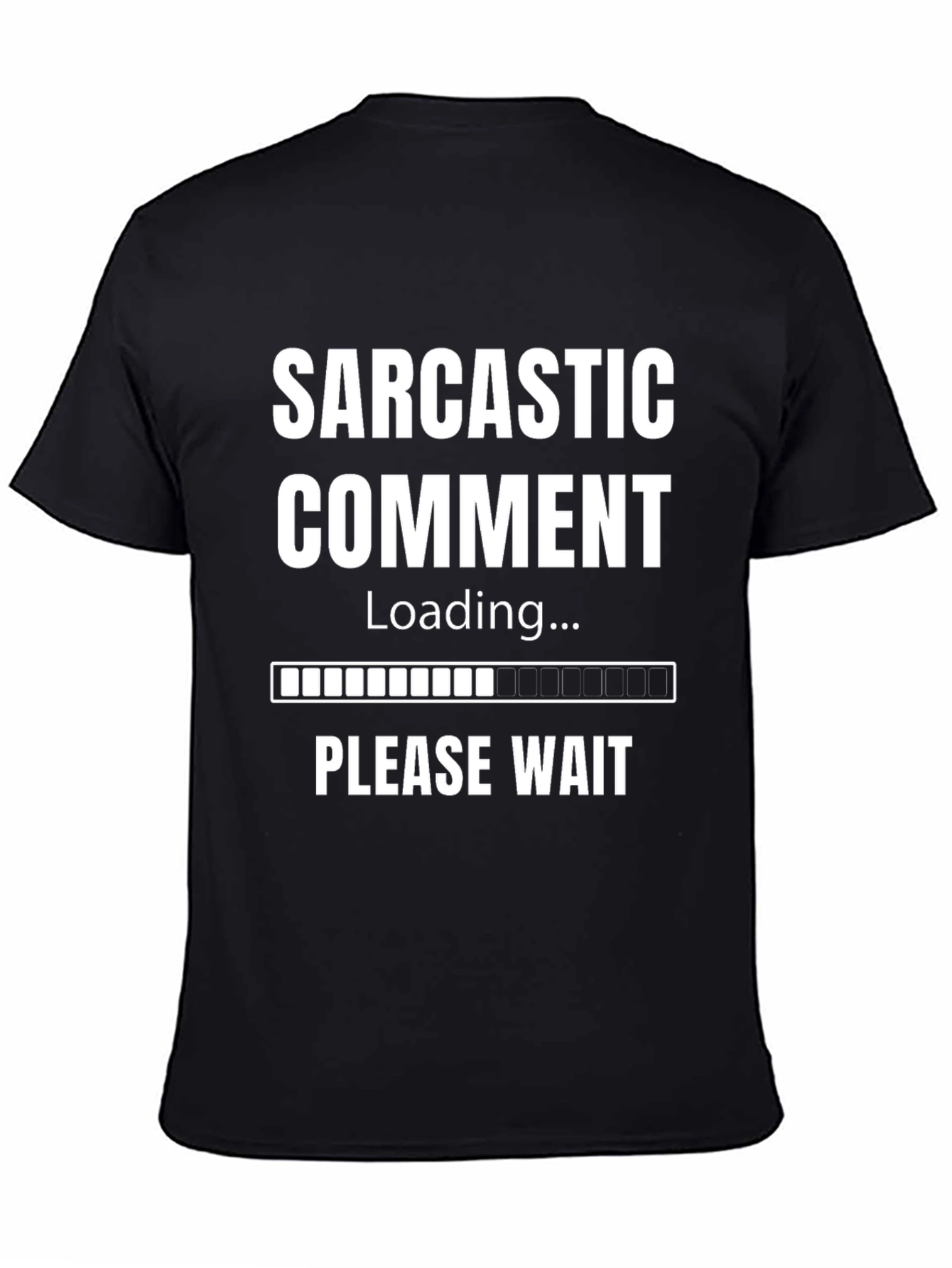 Sarcastic Comment Loading T-Shirt - Funny Novelty Tee