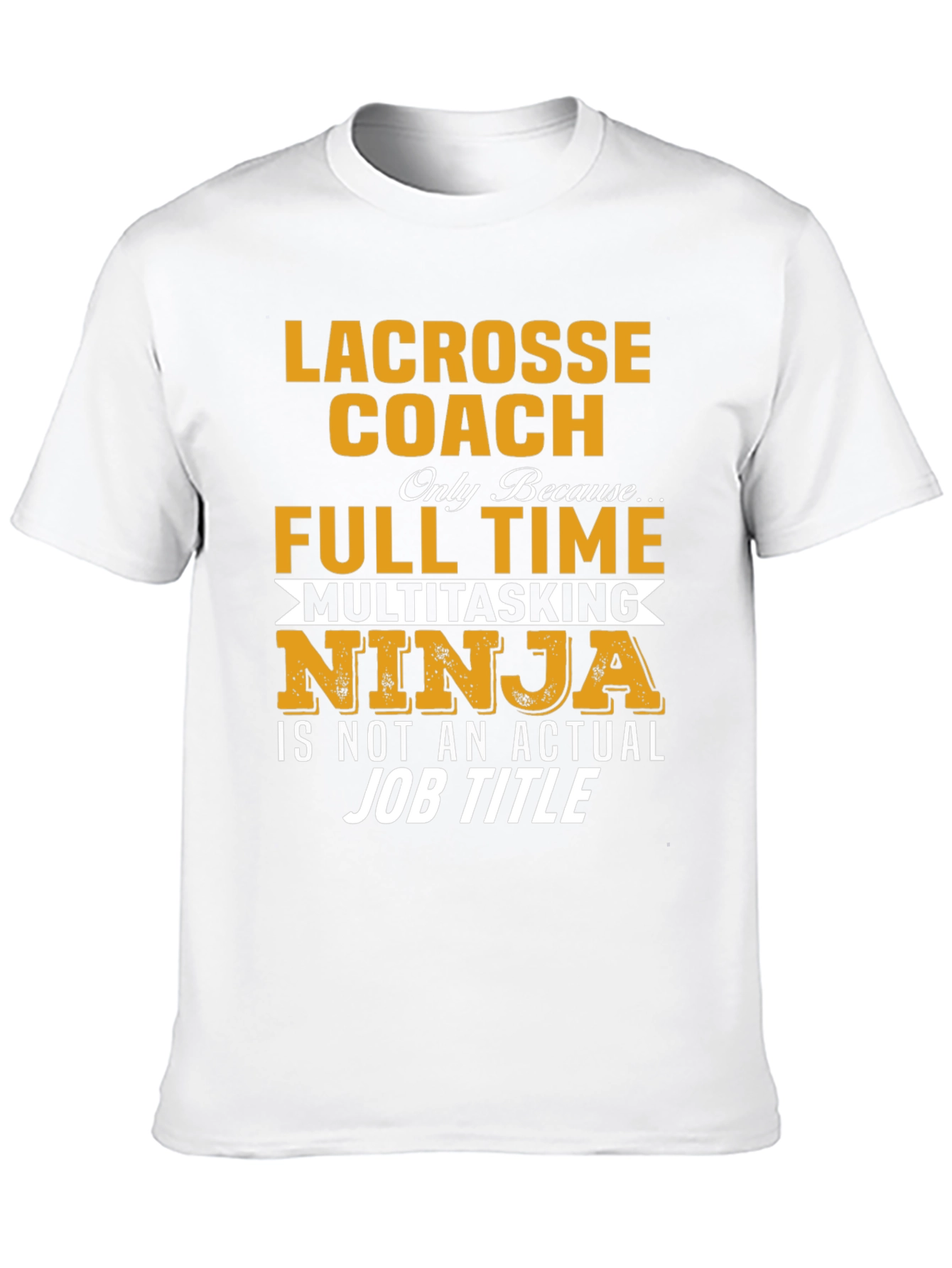 Lacrosse Coach Full Time Ninja T-Shirt