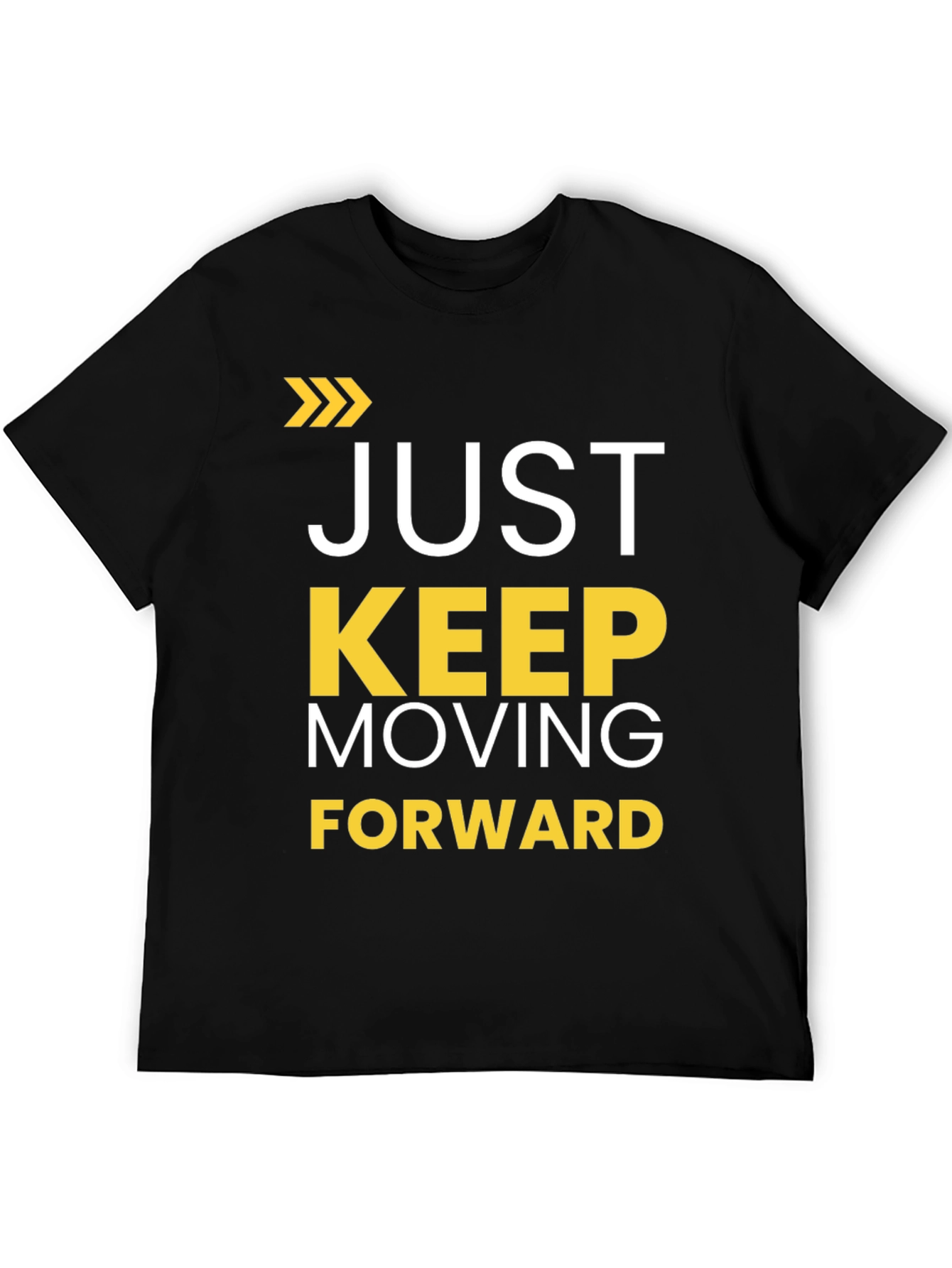 Motivational Just Keep Moving Forward Black T-Shirt