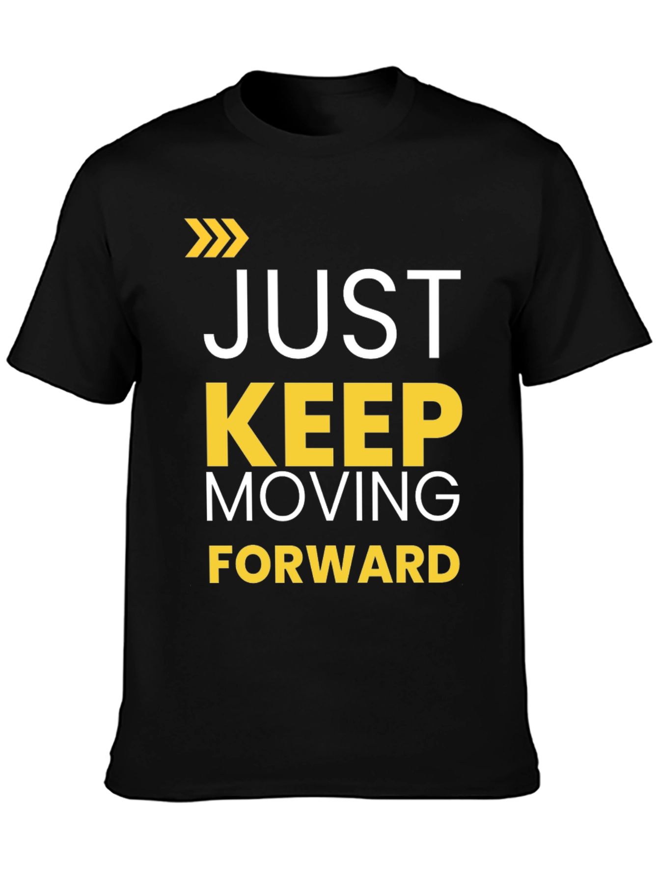 Motivational Just Keep Moving Forward Black T-Shirt