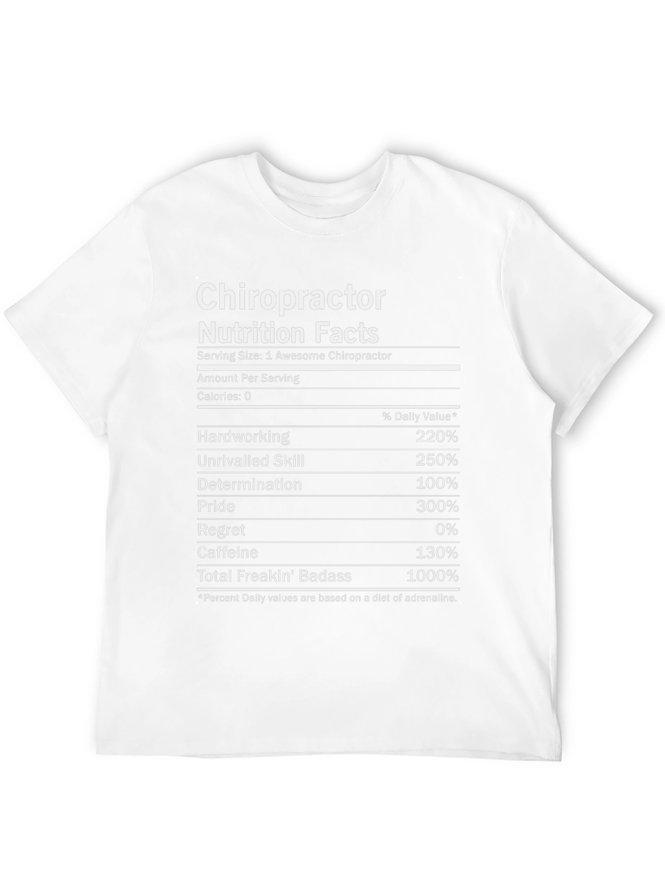 Chiropractor Nutrition Facts T-Shirt - Awesome & Badass!