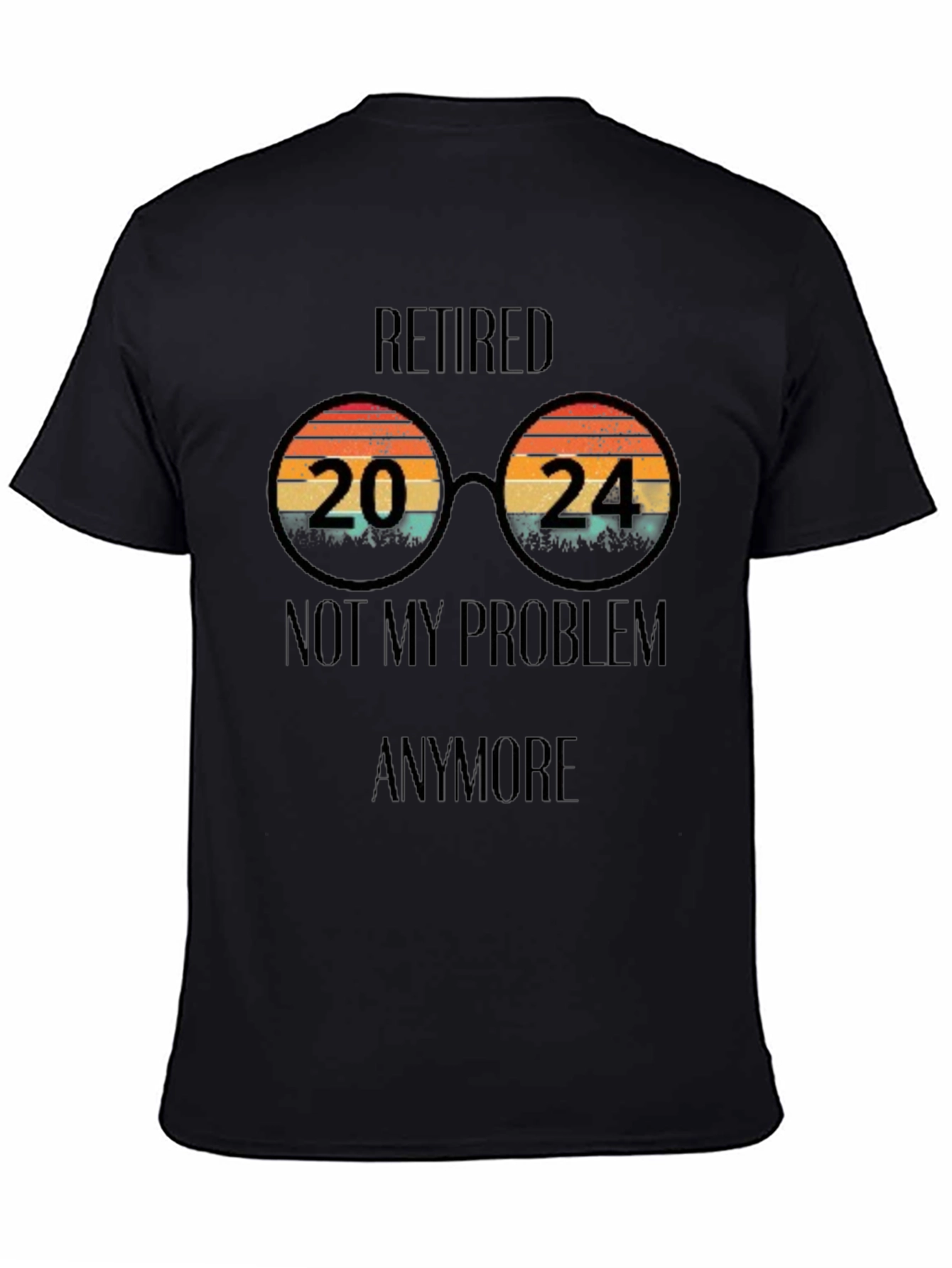 Retired 2024 T-Shirt - No More Problems!