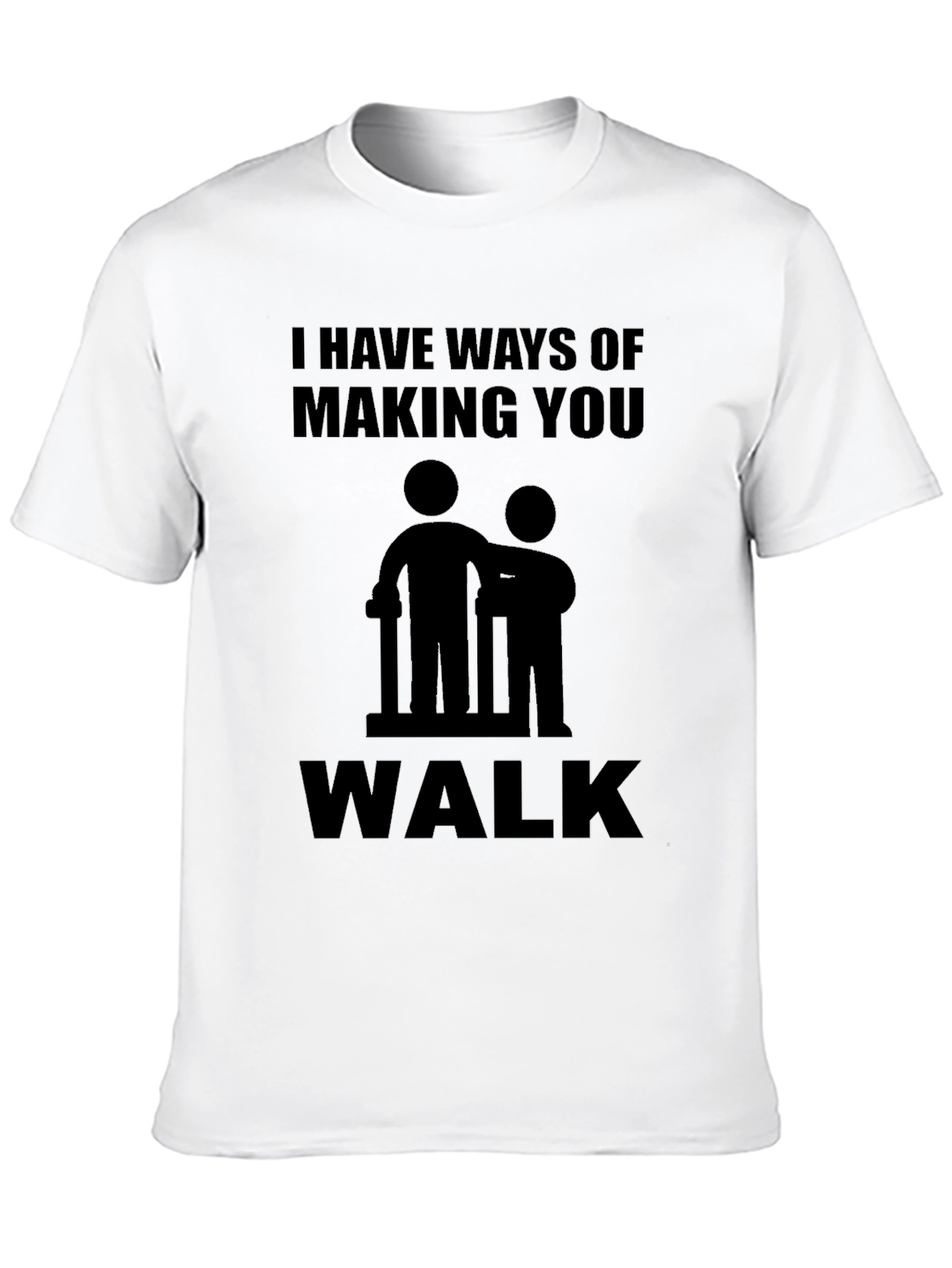 Humorous I Have Ways Graphic T-Shirt