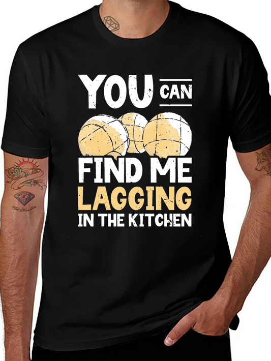 You Can Find Me Lagging in the Kitchen Graphic Tee