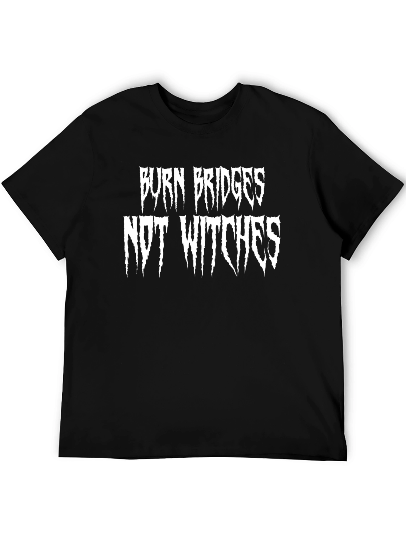 Burn Bridges Not Witches T-Shirt