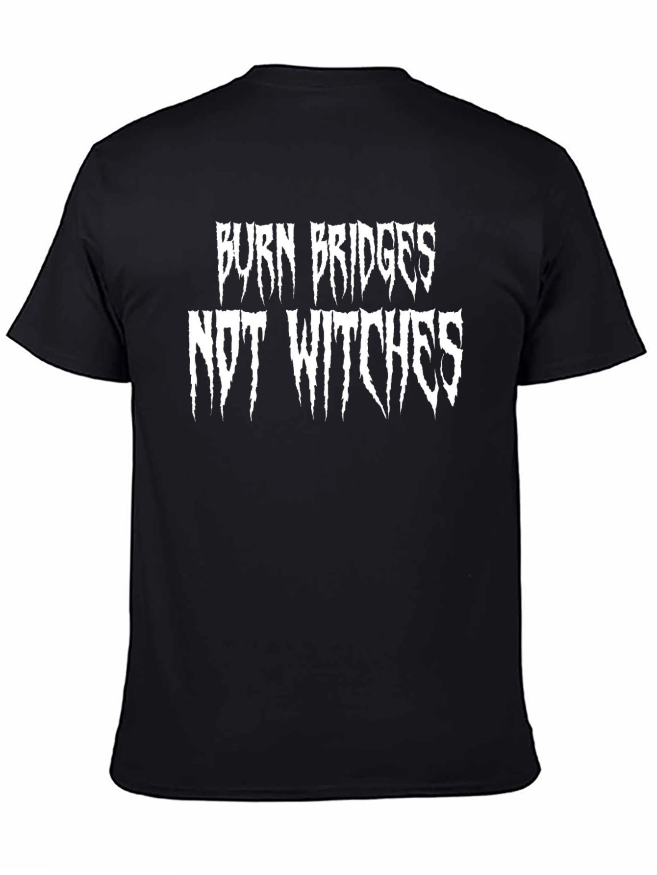 Burn Bridges Not Witches T-Shirt