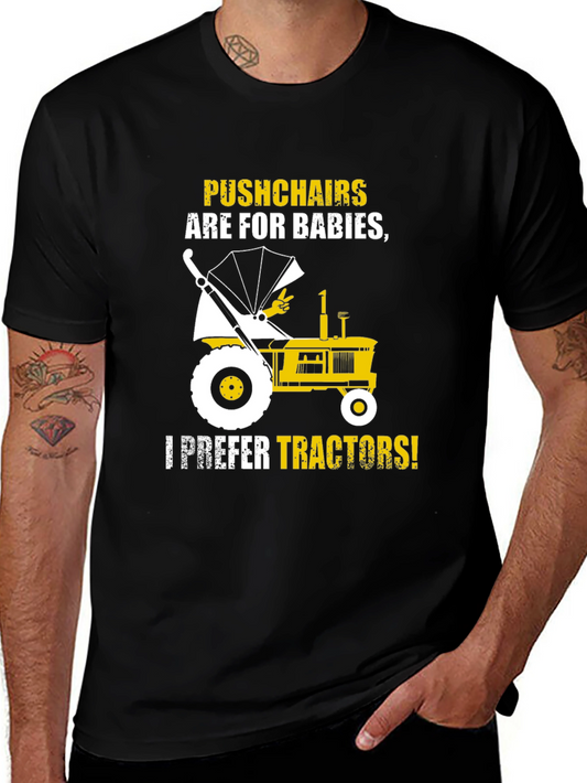 Tractor Lover T-Shirt - Pushchairs Are For Babies