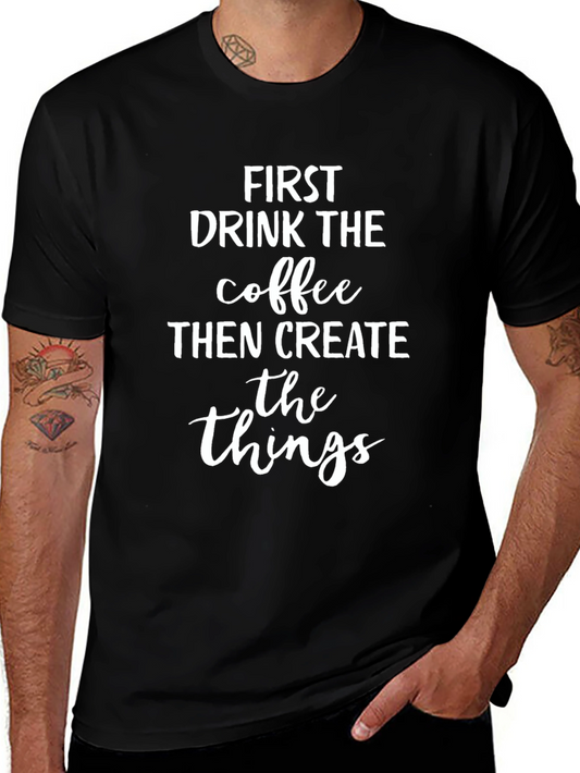Coffee Then Create T-Shirt