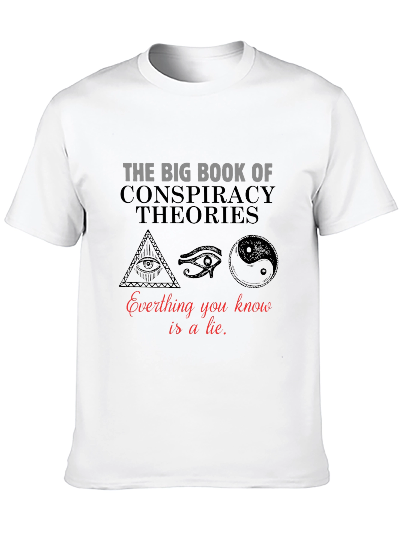 Conspiracy Theories T-Shirt: Truth or Lie?