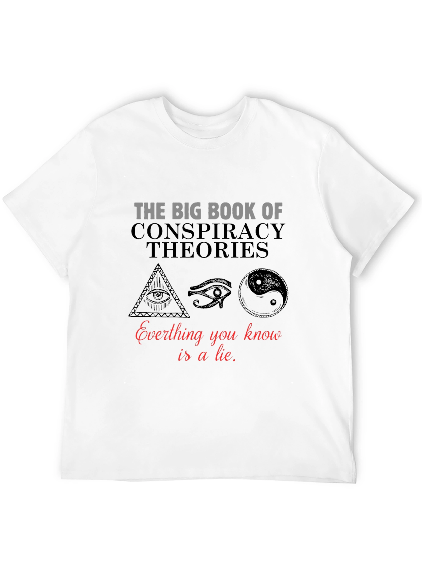 Conspiracy Theories T-Shirt: Truth or Lie?