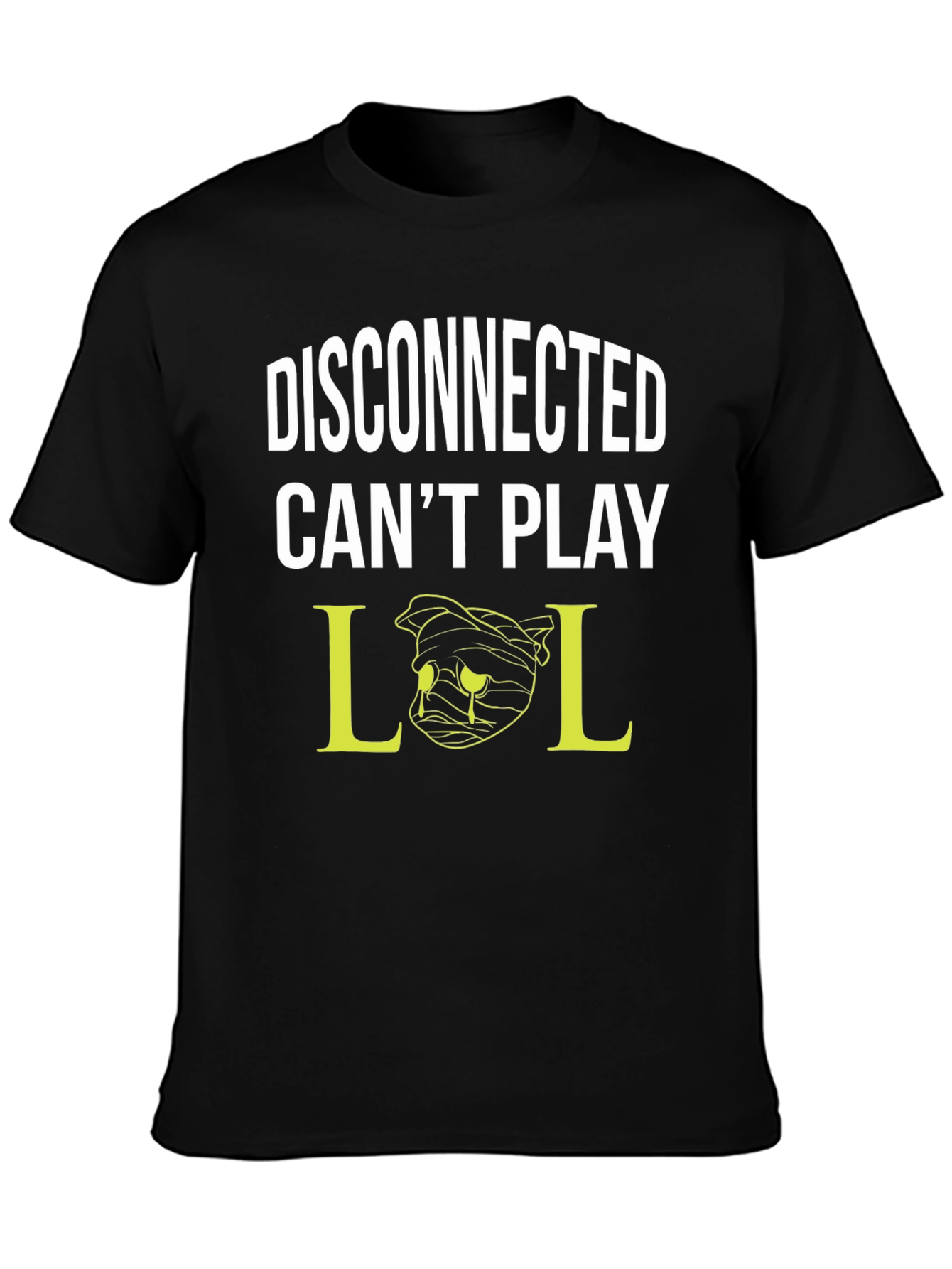 Disconnected Cant Play LOL T-Shirt