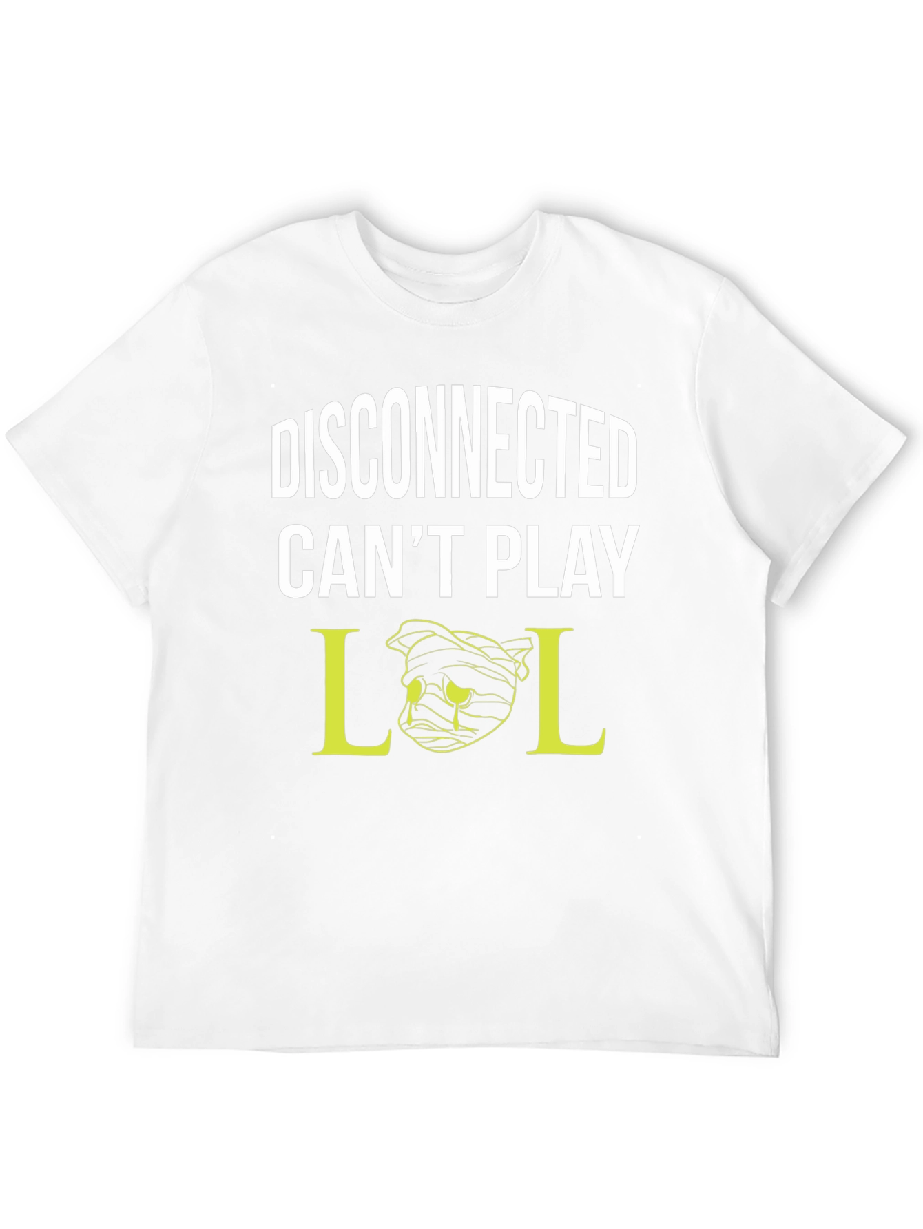 Disconnected Cant Play LOL T-Shirt