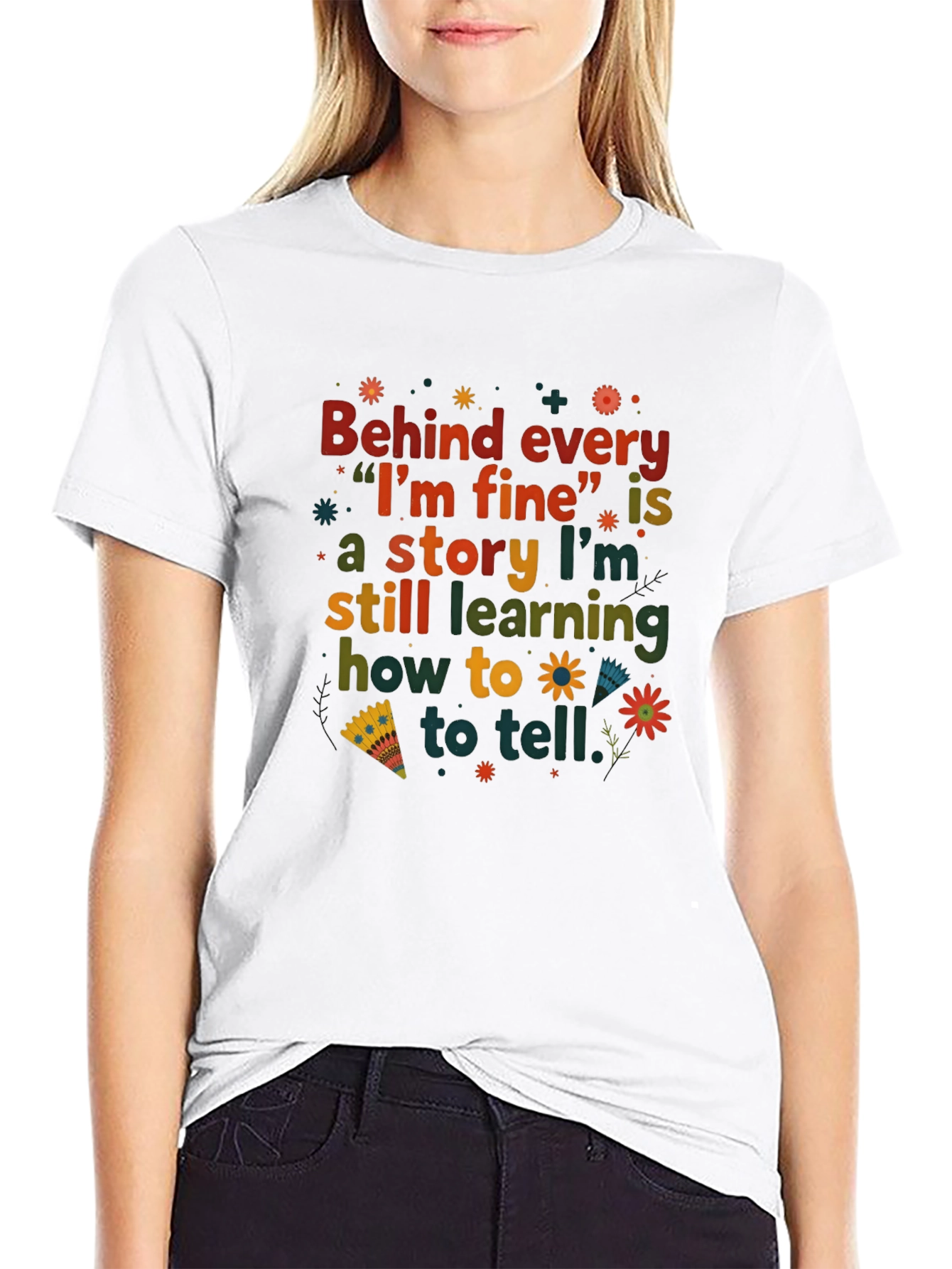 Behind Every Im Fine T-Shirt