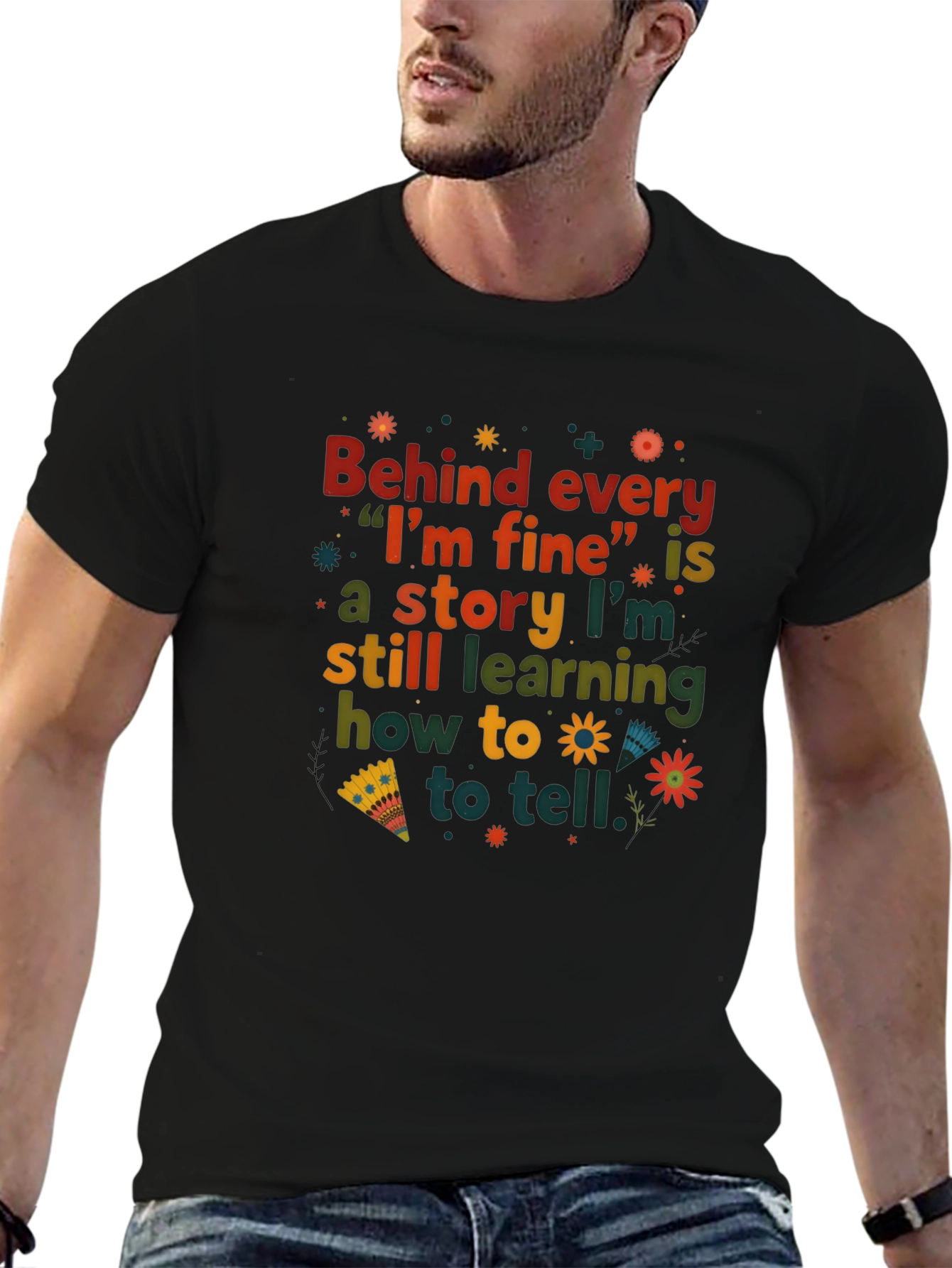 Behind Every Im Fine T-Shirt