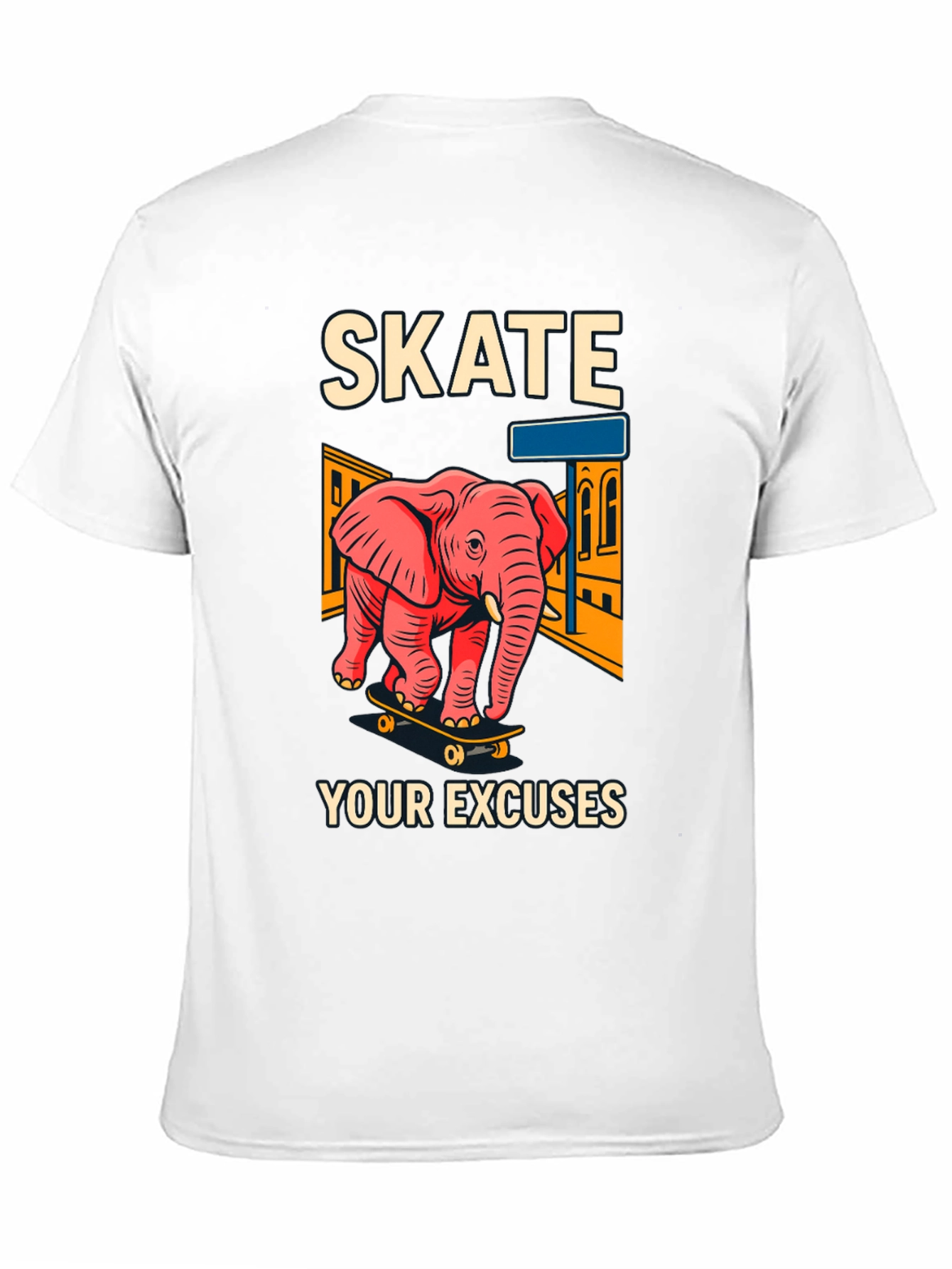 Skate Your Excuses T-Shirt - Elephant Skateboard Design