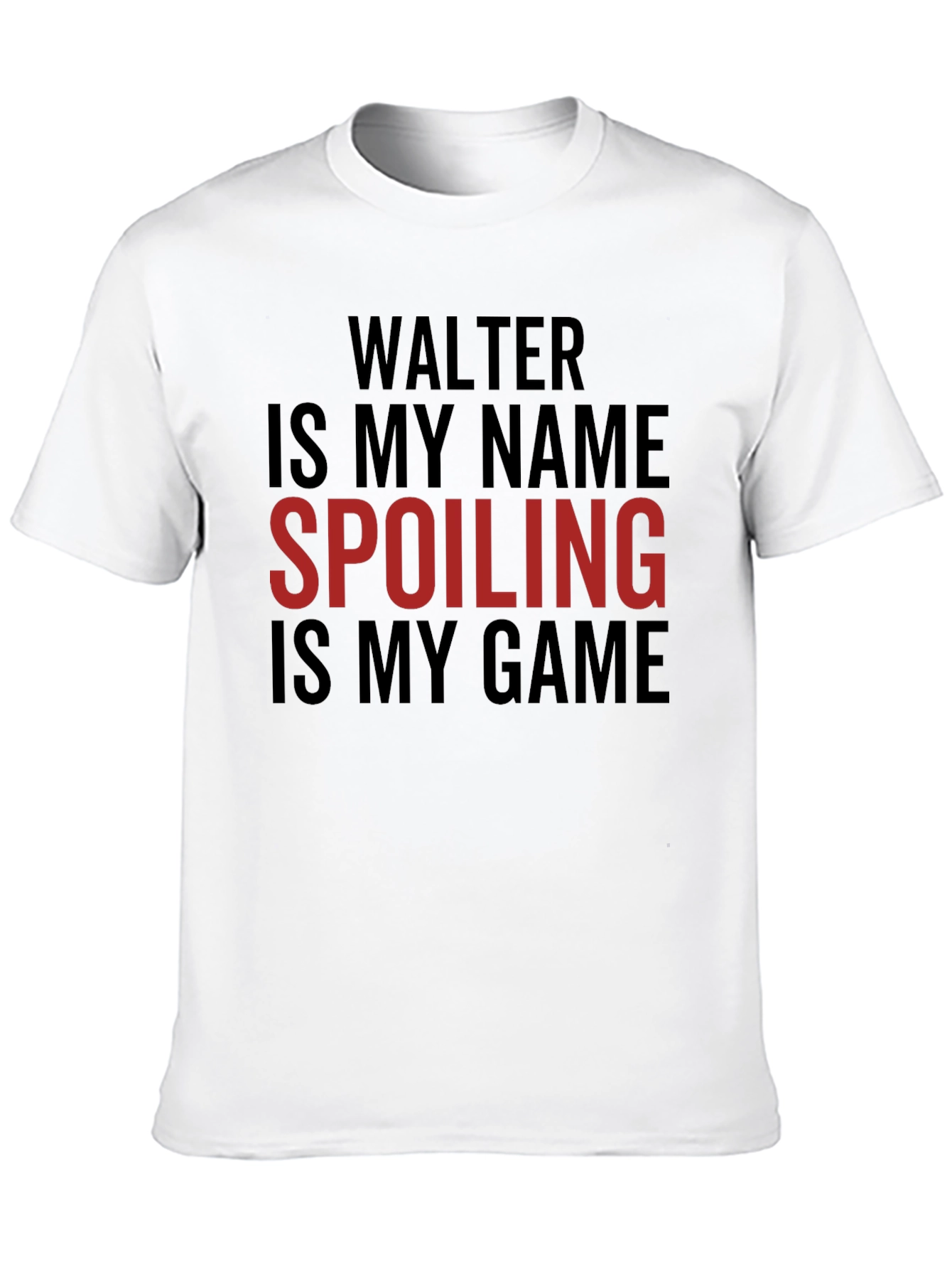 Walter Spoiling Game T-Shirt