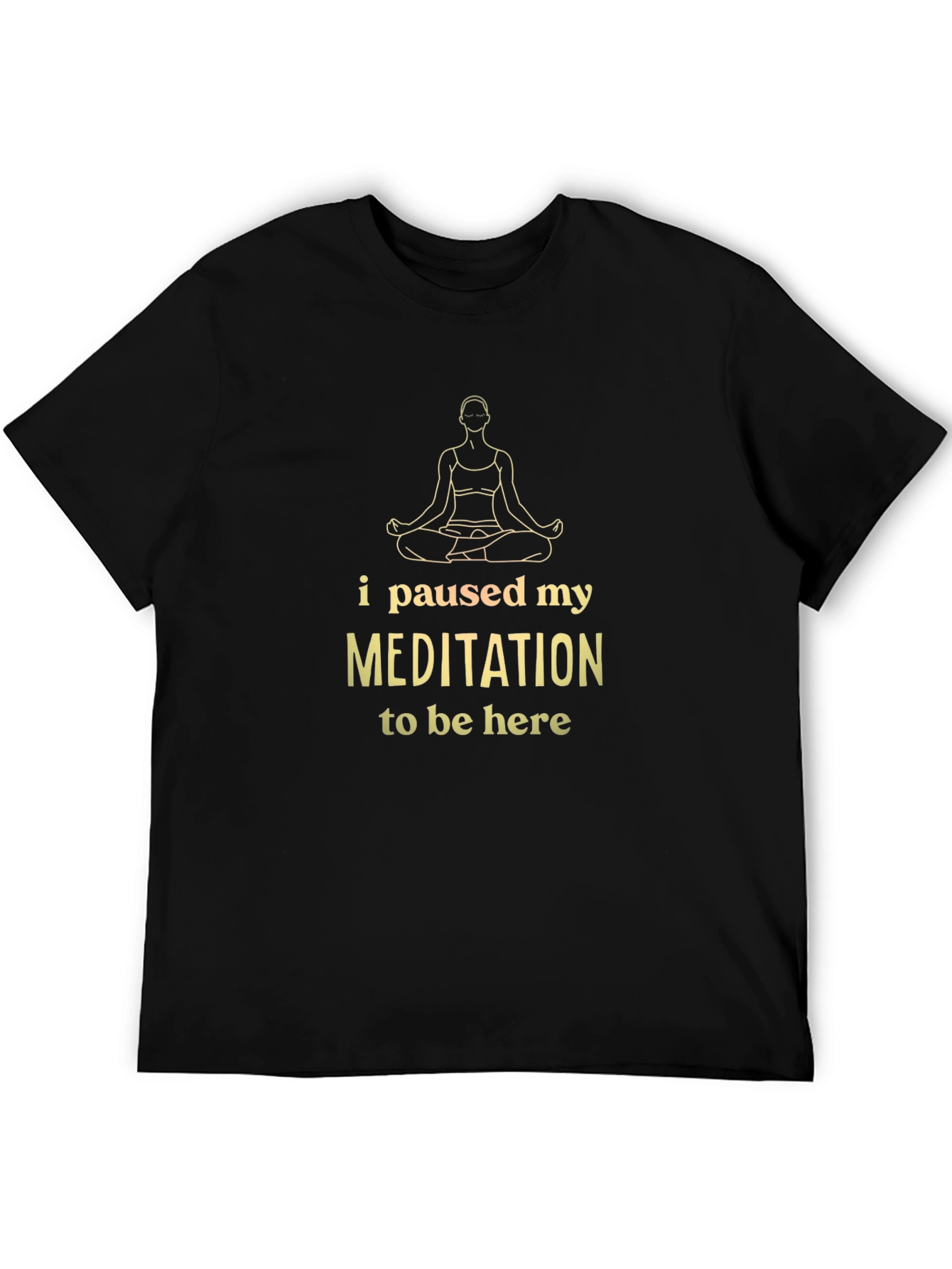 Meditation Humor T-Shirt - Relaxed Fit Black