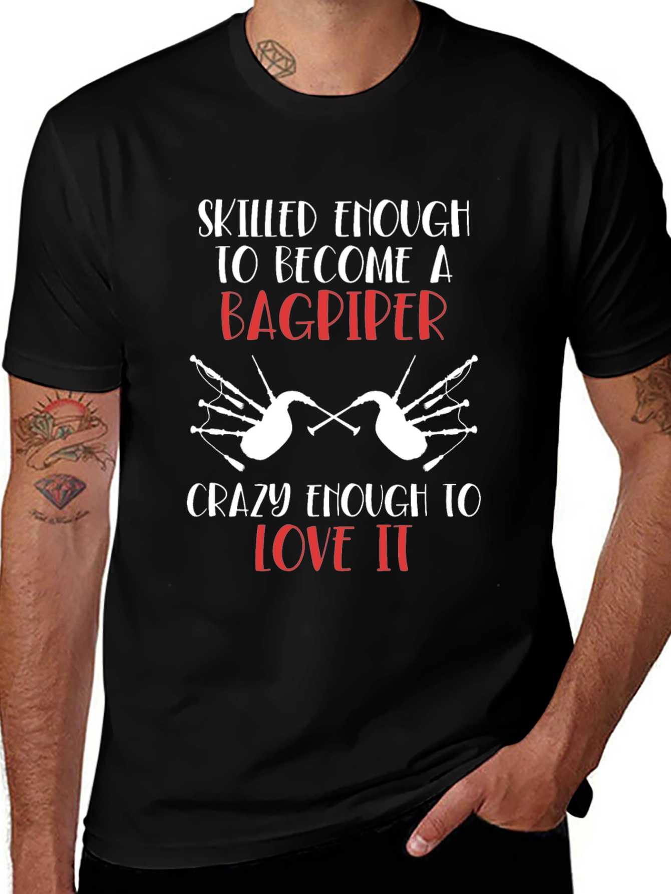 Bagpiper T-Shirt: Skilled Enough & Crazy Enough Tee