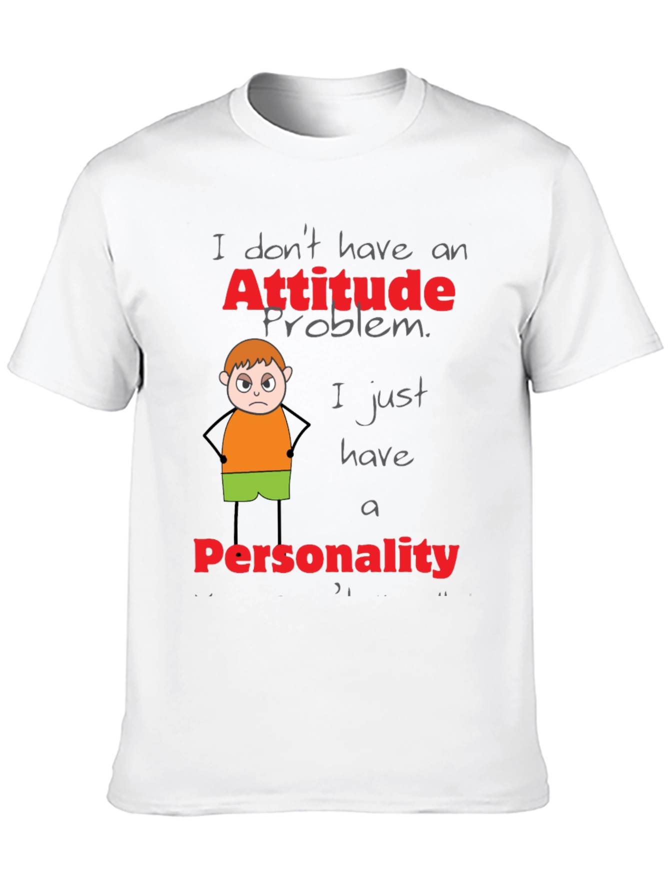 Attitude Problem Personality Funny T-Shirt