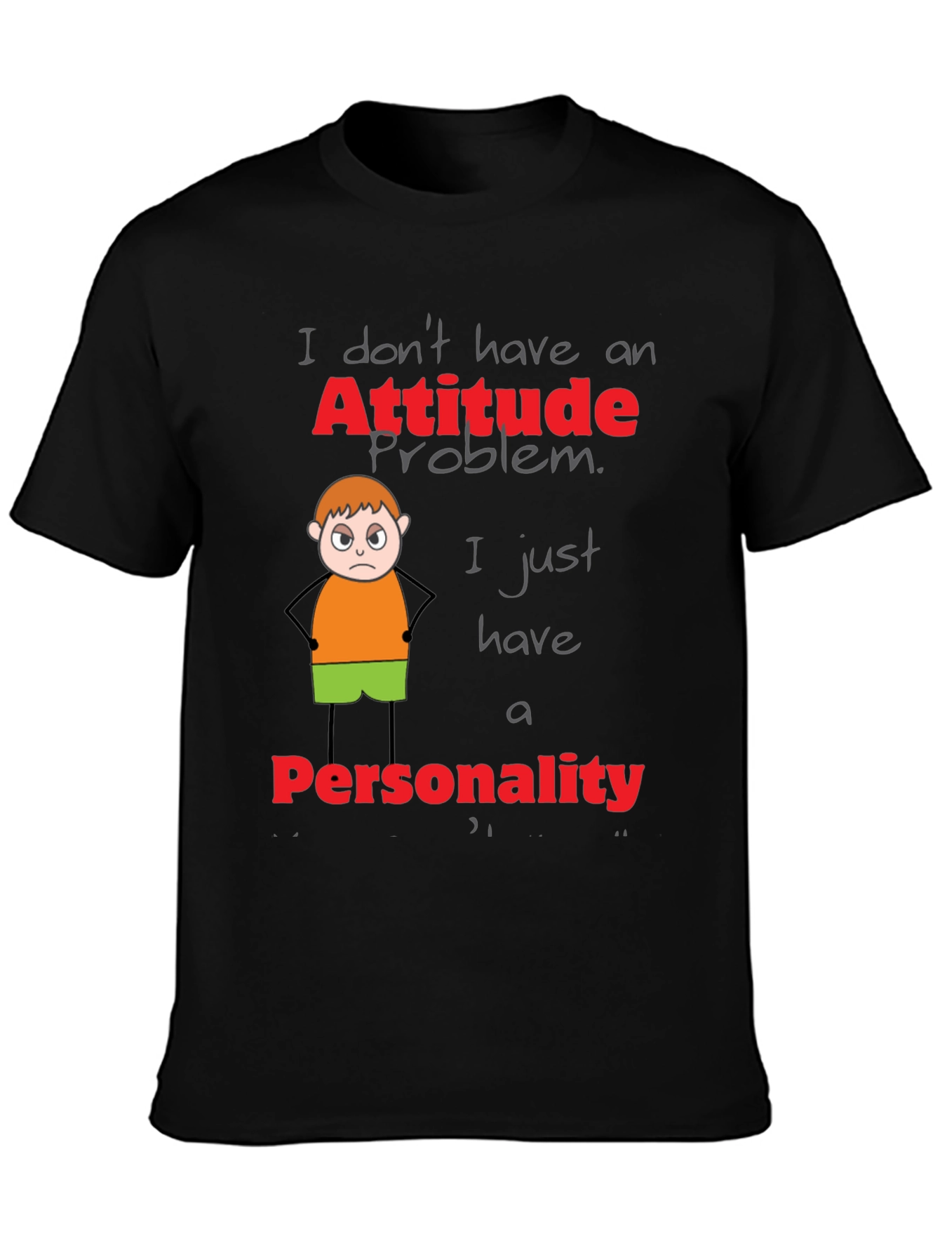 Attitude Problem Personality Funny T-Shirt