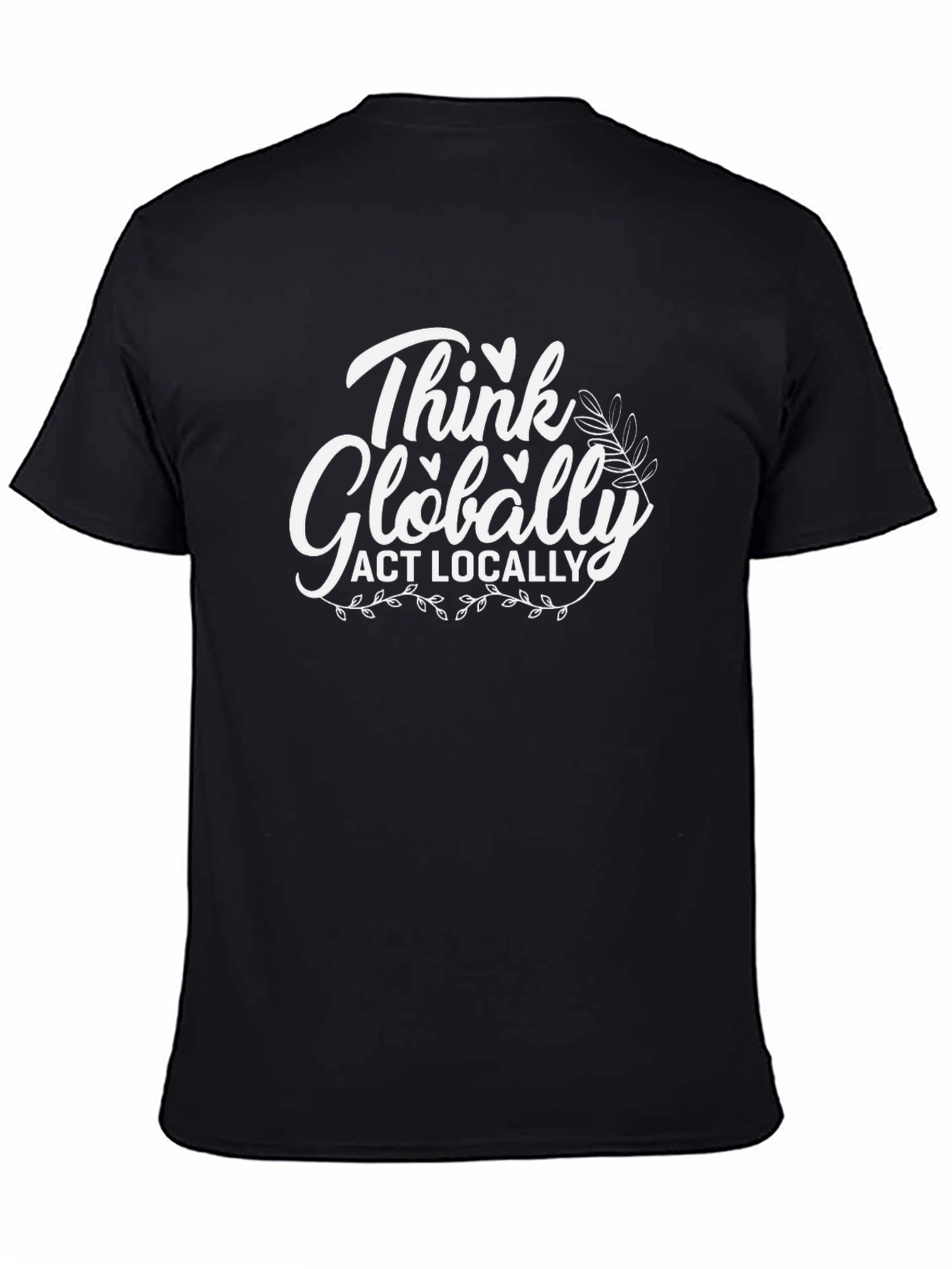 Think Globally Act Locally Graphic Tee