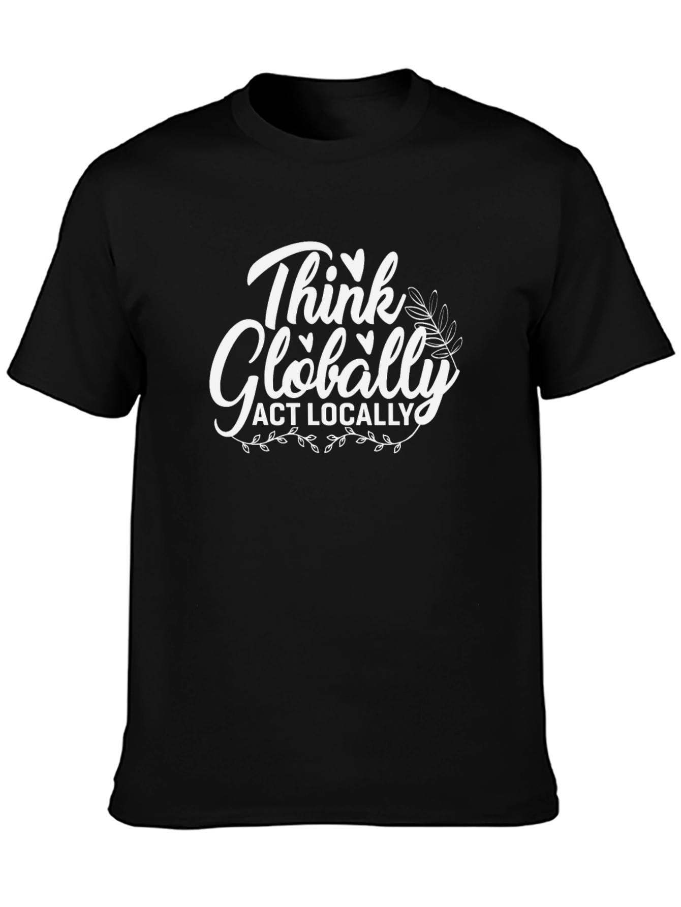 Think Globally Act Locally Graphic Tee