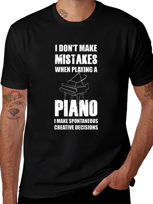 Piano Player Humor Tee: I Dont Make Mistakes T-Shirt